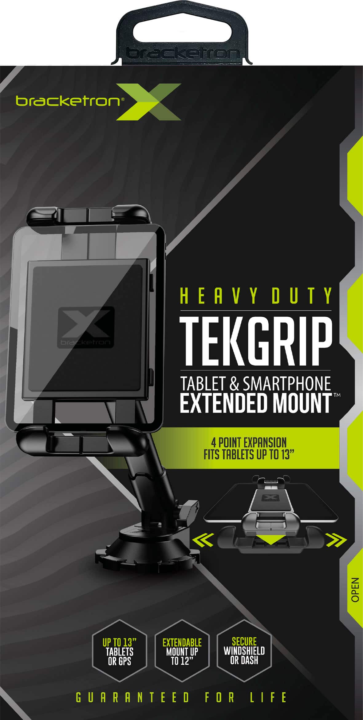 bracketron bracketron X X bracketron HEAVY DUTY TEKGRIP TABLET & SMARTPHONE TM EXTENDED MOUNT 4 POINT EXPANSION FITS TABLETS UP TO 13" OPEN UP TO 13" TABLETS OR GPS EXTENDABLE SECURE MOUNT UP WINDSHIELD TO 12" OR DASH GUARANTEED FOR LIFE
