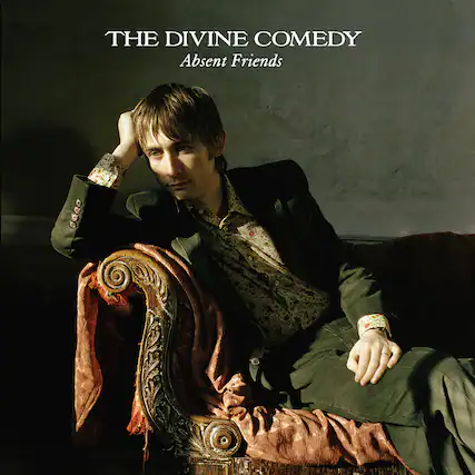 THE DIVINE COMEDY
Absent Friends