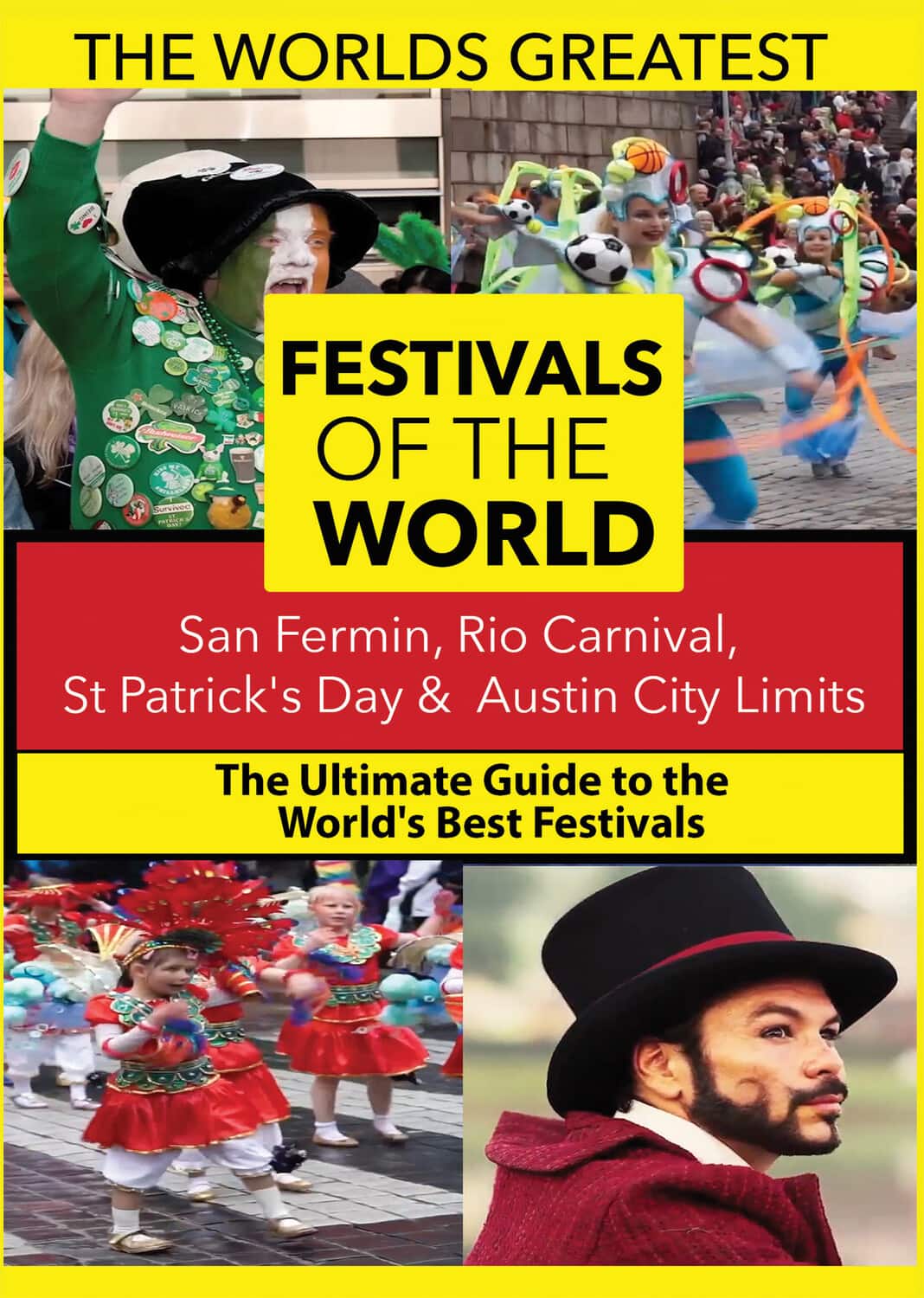 The World's Best Festivals: San Fermin, Rio Carnival, St Patrick's day & Austin City Limits  - DVD