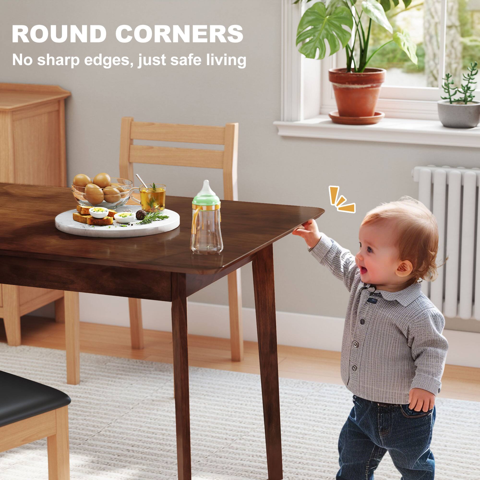 ROUND CORNERS
No sharp edges, just safe living