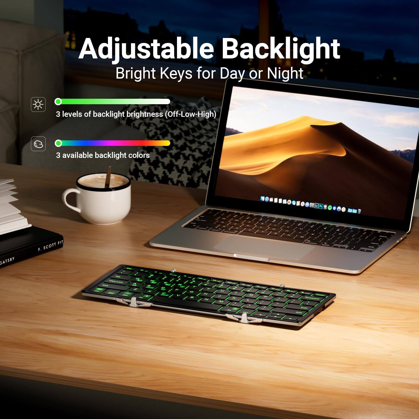 Adjustable Backlight  
Bright Keys for Day or Night  

3 levels of backlight brightness (Off-Low-High)  
3 available backlight colors