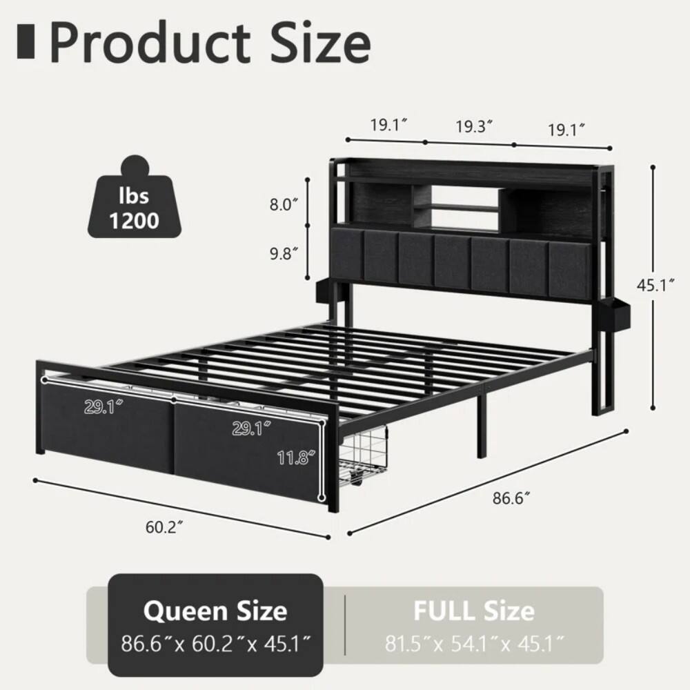 Product Size: 19.1" x 19.3" x 19.1"  
Weight: 1200 lbs  
Dimensions: 8.0" x 9.8" x 45.1"  
Length: 29.1" x 29.1" x 11.8" x 86.6" x 60.2"  

Queen Size: 86.6" x 60.2" x 45.1"  
FULL Size: 81.5" x 54.1" x 45.1"