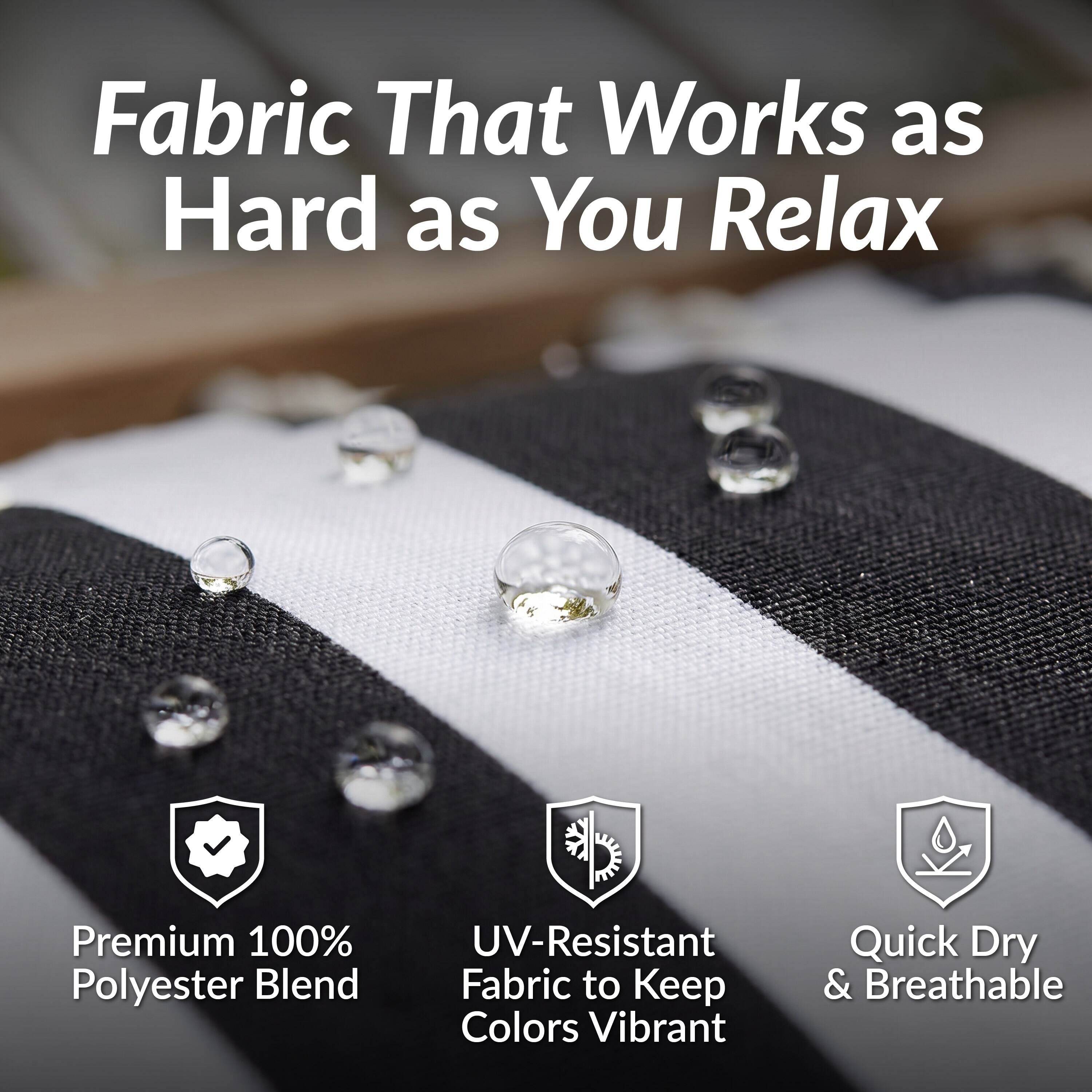 Fabric That Works as Hard as You Relax

Premium 100% Polyester Blend

UV-Resistant Fabric to Keep Colors Vibrant

Quick Dry & Breathable