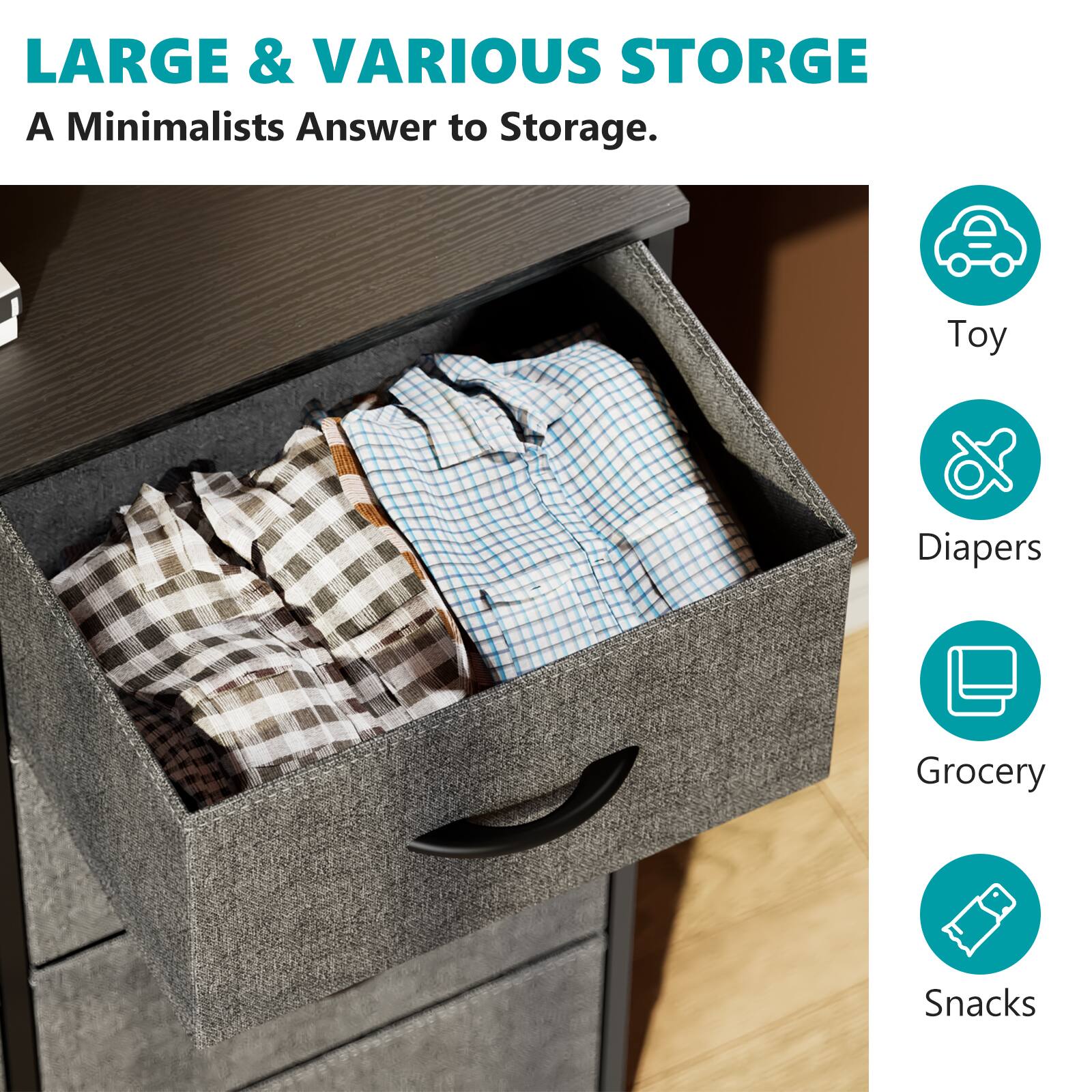 LARGE & VARIOUS STORAGE  
A Minimalists Answer to Storage.  

- Toy  
- Diapers  
- Grocery  
- Snacks