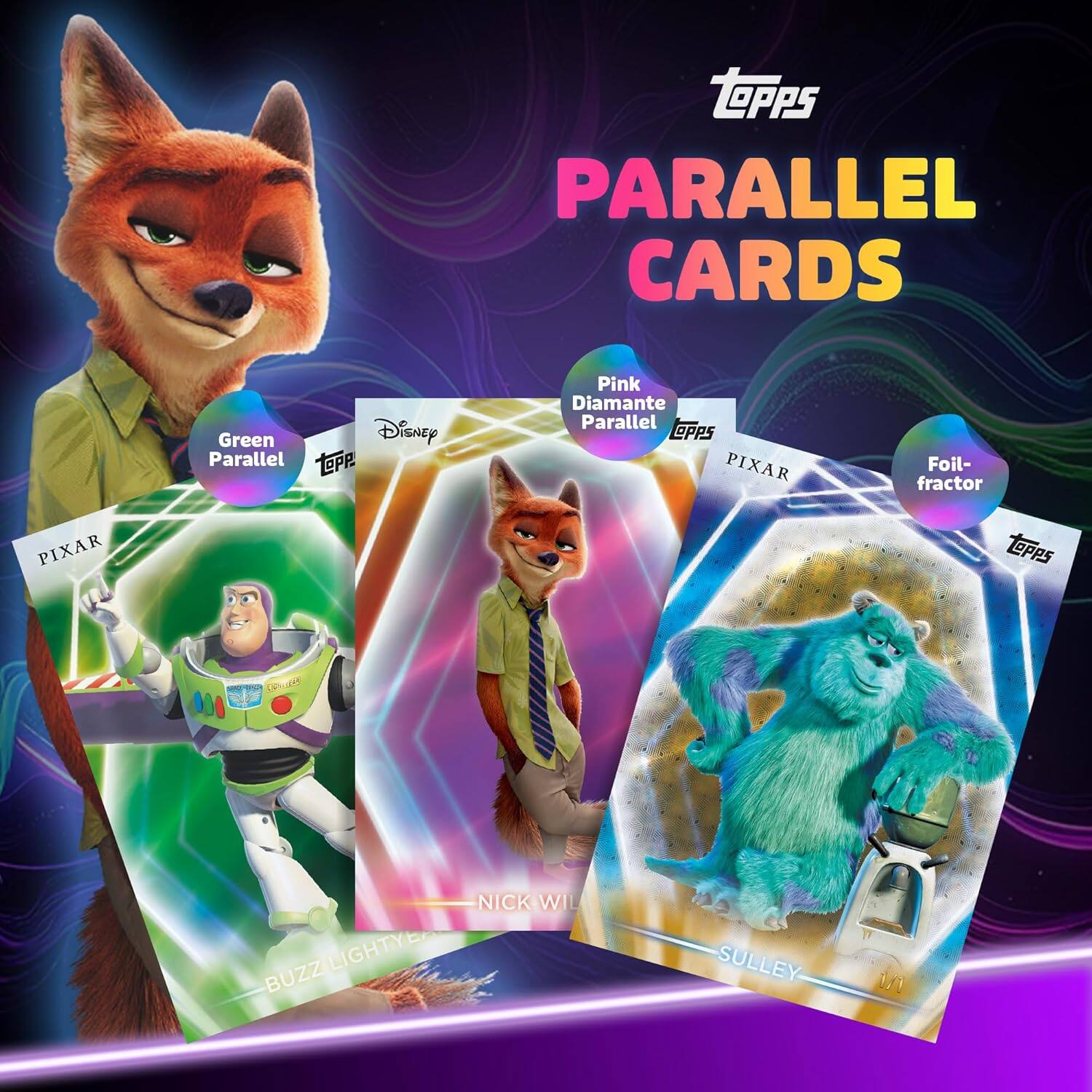 Topps Parallel Cards

- Green Parallel
- Pink Diamante Parallel
- Foil-fractor

PIXAR
- Buzz Lightyear
- Nick Wilde
- Sulley