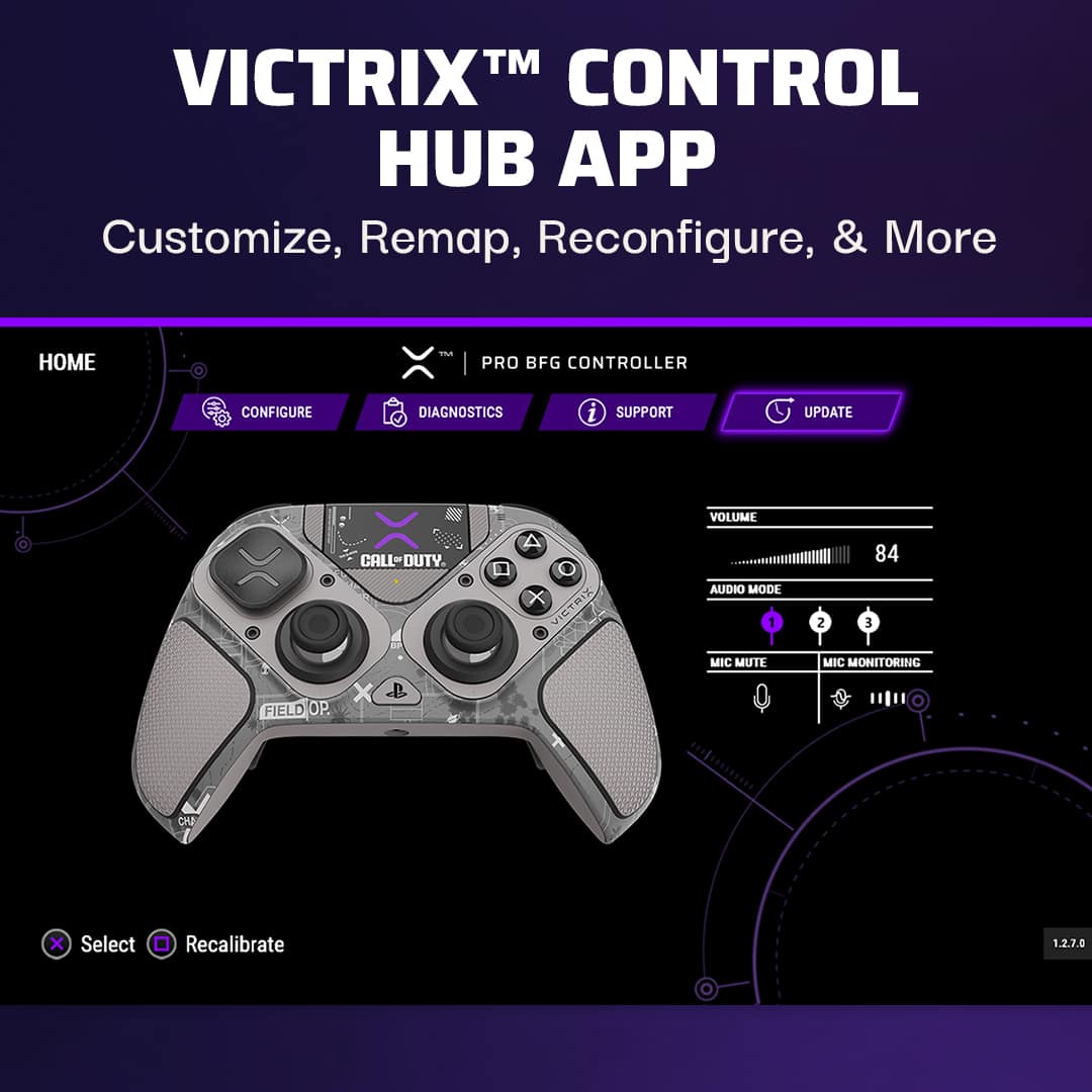 The text on the image is grouped and corrected as follows:
VICTRIX CONTROL HUB APP
Customize, Remap, Reconfigure, & More
HOME
CONFIGURE - X PRO BFG CONTROLLER
DIAGNOSTICS
i SUPPORT
UPDATE
CALL-DUTY. A
x VICTRIX VOLUME AUDIO MODE 2
84 3 MIC MUTE
MIC MONITORING
FIELD OP. CH
x Select Recalibrate
1.2.7.0