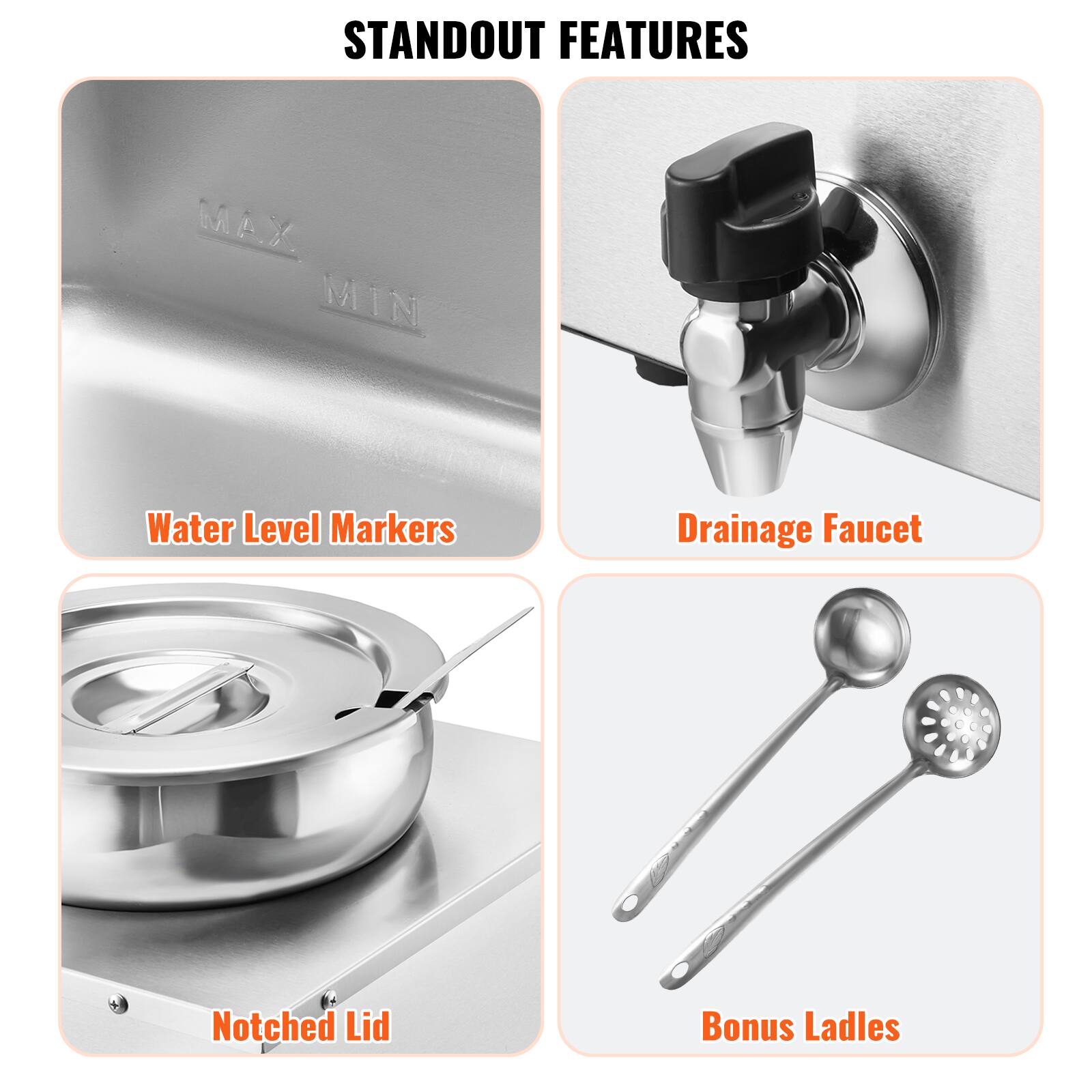 STANDOUT FEATURES

- Water Level Markers
- Drainage Faucet
- Notched Lid
- Bonus Ladles
