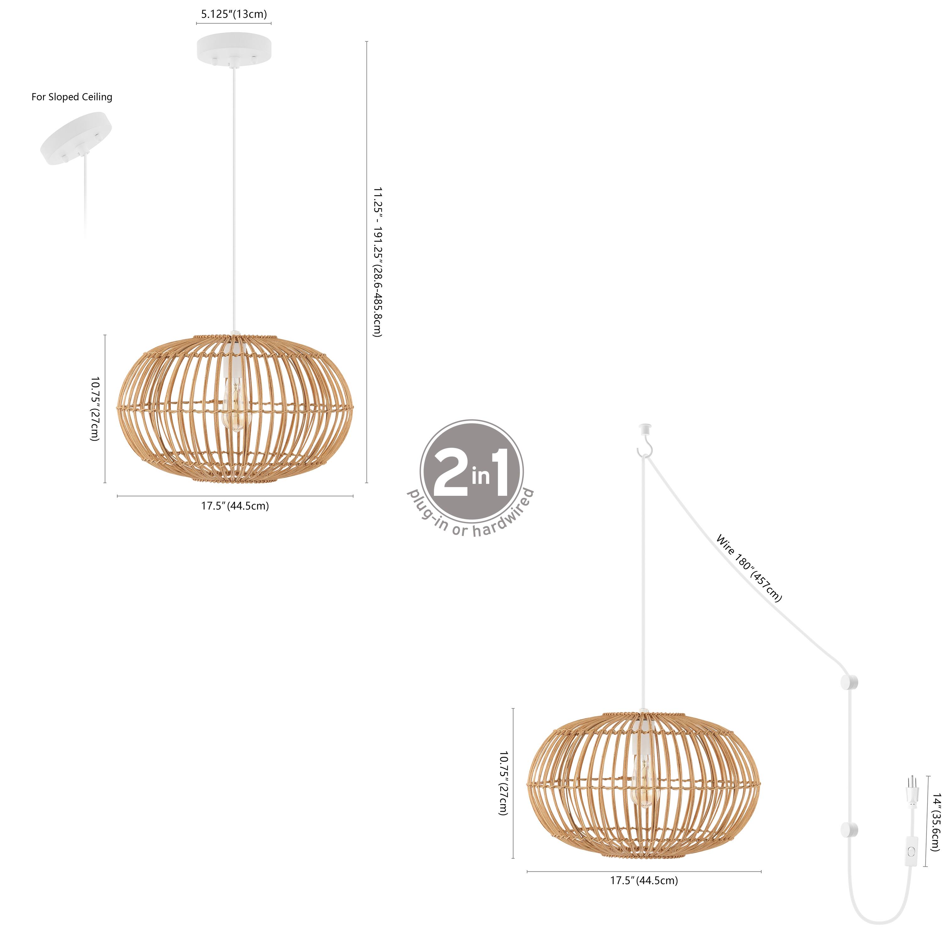 5.125" (13cm)  
For Sloped Ceiling  
10.75" (27cm)  
17.5" (44.5cm)  
11.25" 191.25" (28.6-485.8cm)  
2 in 1 plug-in or hardwired  
Wire 180" (457cm)  
10.75" (27cm)  
17.5" (44.5cm)  
14" (35.6cm)