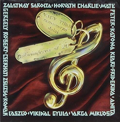 ZALATNAY SAROLTA  
HORVÁTH CHARLIE  
MÁTE GÉRGELY  
NAGY TIBOR  
zeneszerző  
dalai  
PETERKATONA ROBERT  
CSEHÁTI KLÁRI  
ZSUZSAKOMÁR MÁRIA  
FRIDÉRIKA  
LÁSZLÓ VIKIDÁL  
GYULA VARGA  
MIKLOS ANITA