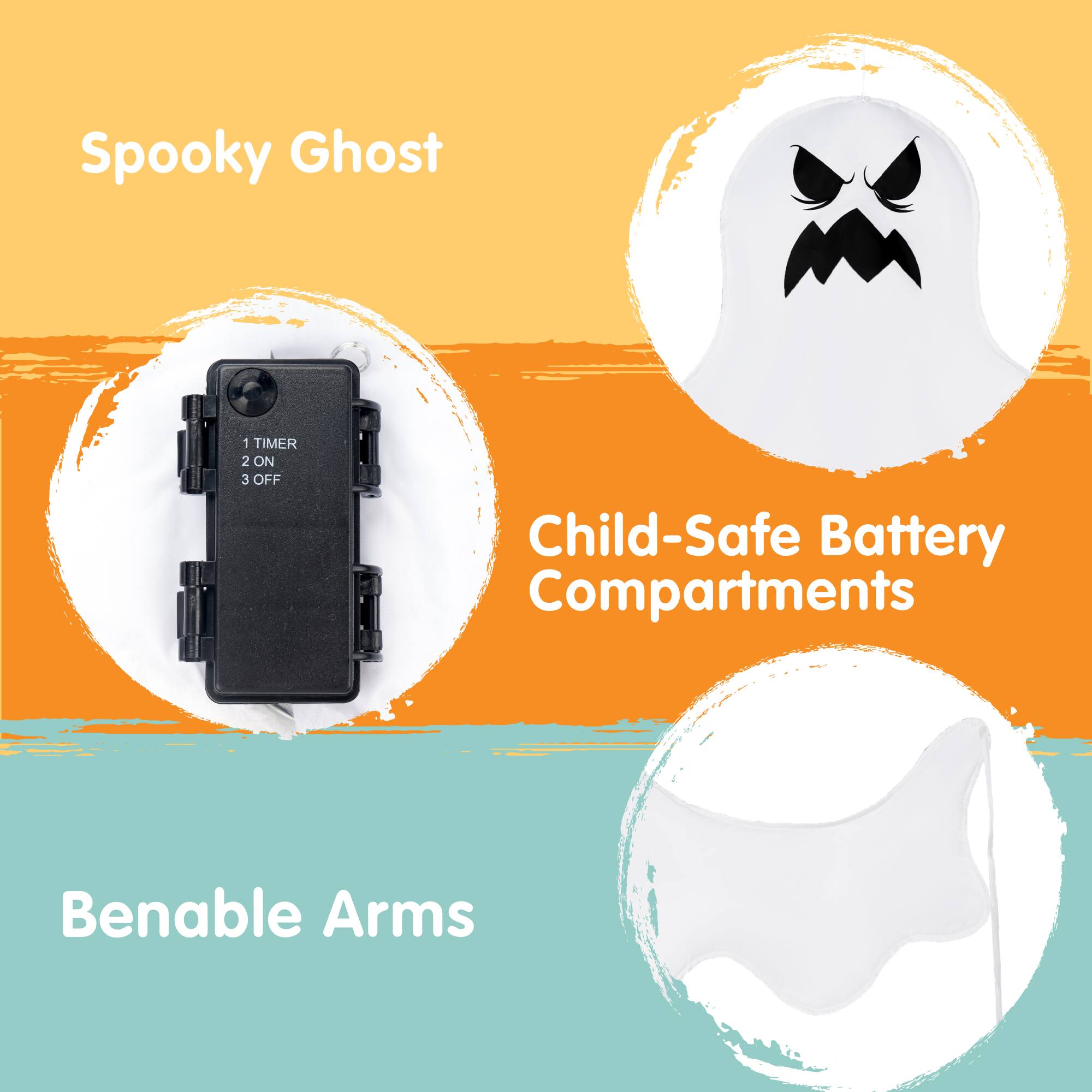 Spooky Ghost

1 TIMER
2 ON
3 OFF

Child-Safe Battery Compartments

Benable Arms