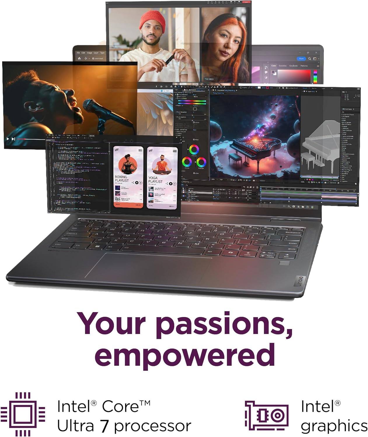 Your passions, empowered

Intel® Core™ Ultra 7 processor

Intel® graphics