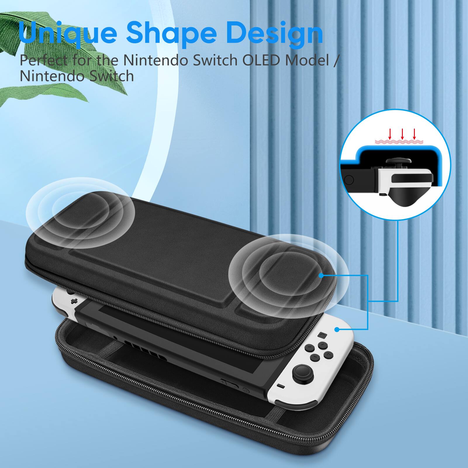 Unique Shape Design  
Perfect for the Nintendo Switch OLED Model / Nintendo Switch