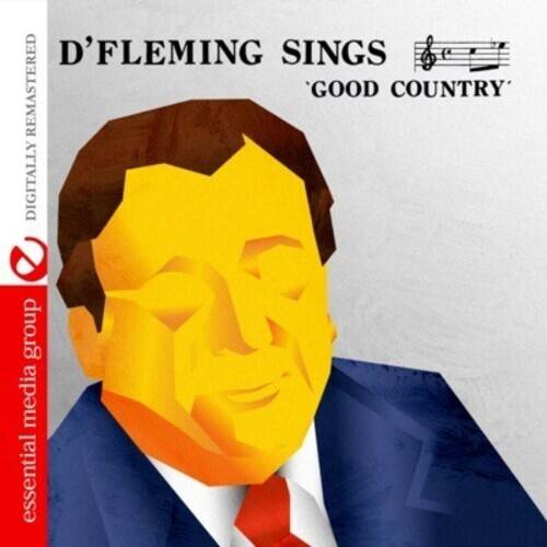 D'FLEMING SINGS  
'GOOD COUNTRY'  

DIGITALLY REMASTERED  

essential media group