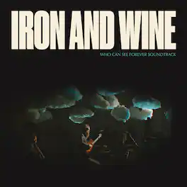 Iron & Wine - Who Can See Forever (Original Soundtrack) - VINYL LP