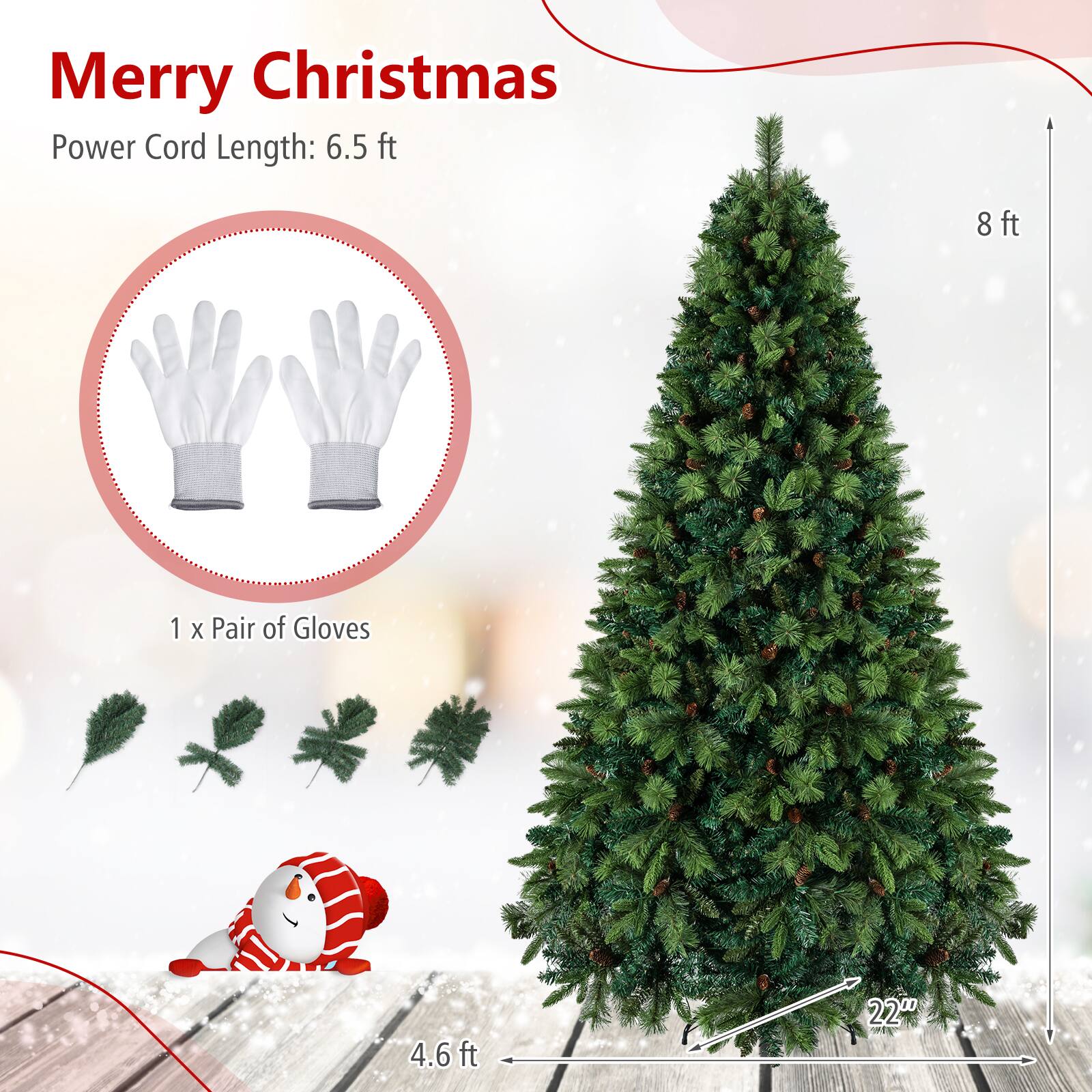 Merry Christmas  
Power Cord Length: 6.5 ft  
8 ft  
1 x Pair of Gloves  
4.6 ft  
22"