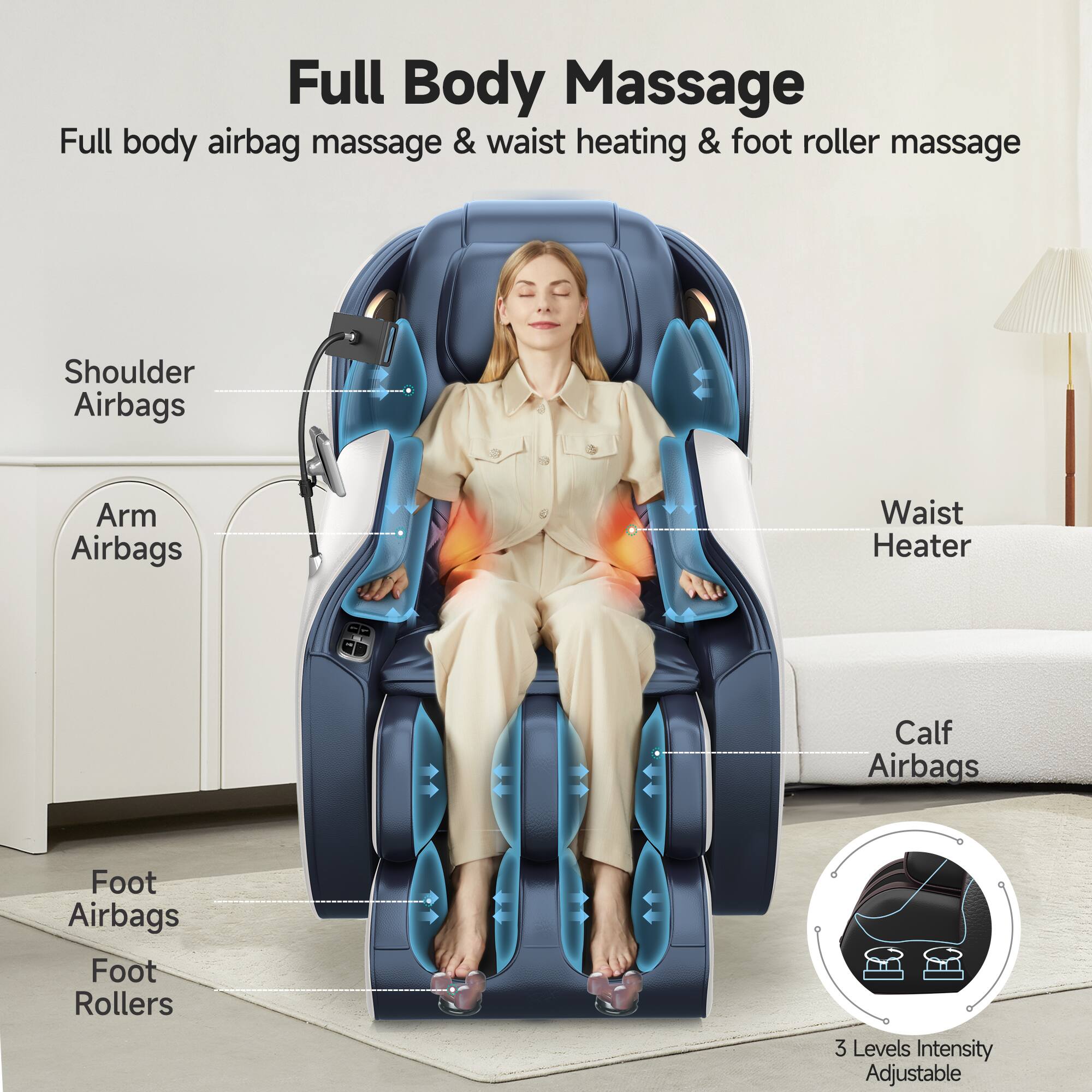 Full Body Massage  
Full body airbag massage & waist heating & foot roller massage  
Shoulder Airbags  
Arm Airbags  
Waist Heater  
Calf Airbags  
Foot Airbags  
Foot Rollers  
3 Levels Intensity Adjustable
