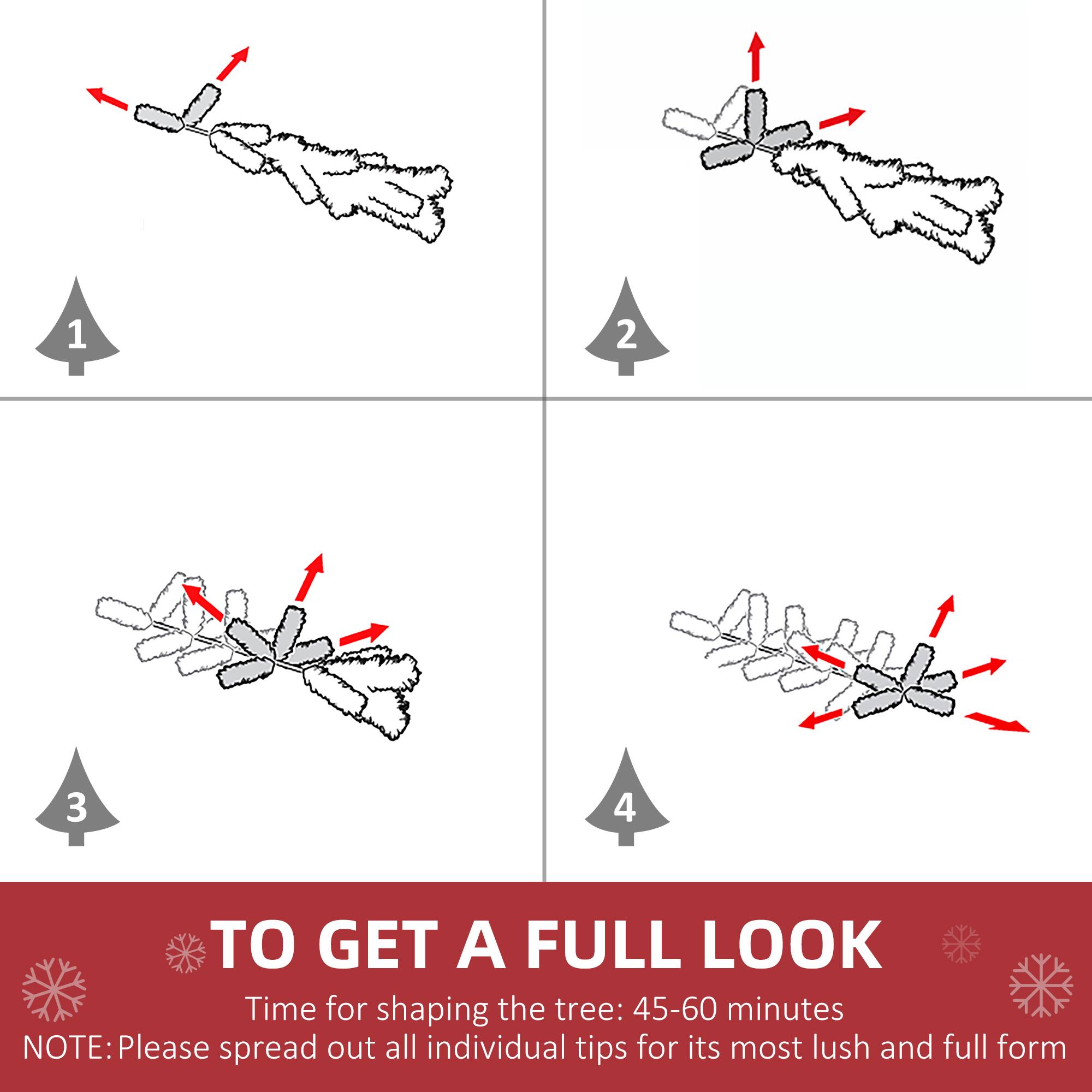 1. Time for shaping the tree: 45-60 minutes
2. NOTE: Please spread out all individual tips for its most lush and full form
3. TO GET A FULL LOOK
4. Time for shaping the tree: 45-60 minutes
5. NOTE: Please spread out all individual tips for its most lush and full form