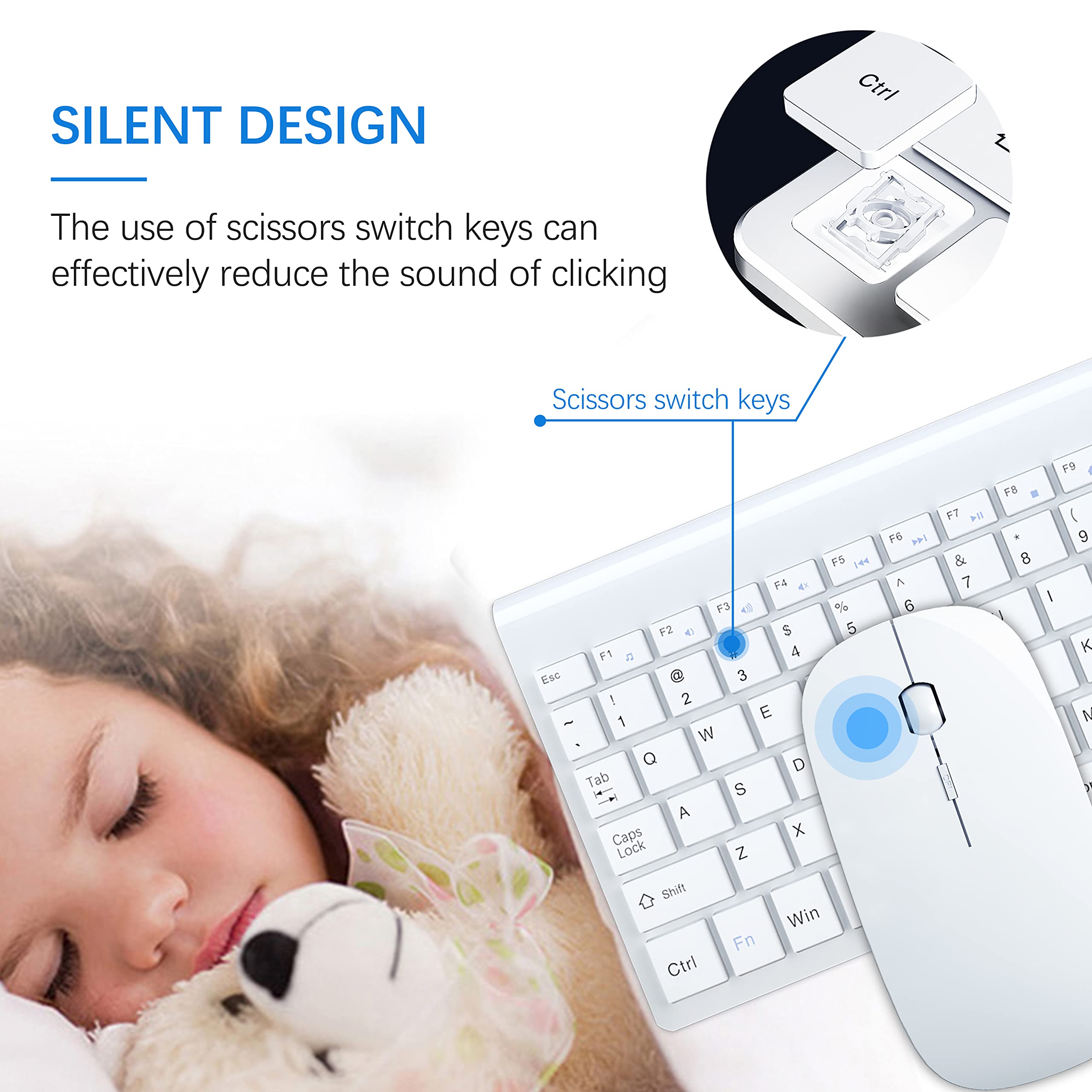 SILENT DESIGN  
The use of scissors switch keys can effectively reduce the sound of clicking  
Scissors switch keys