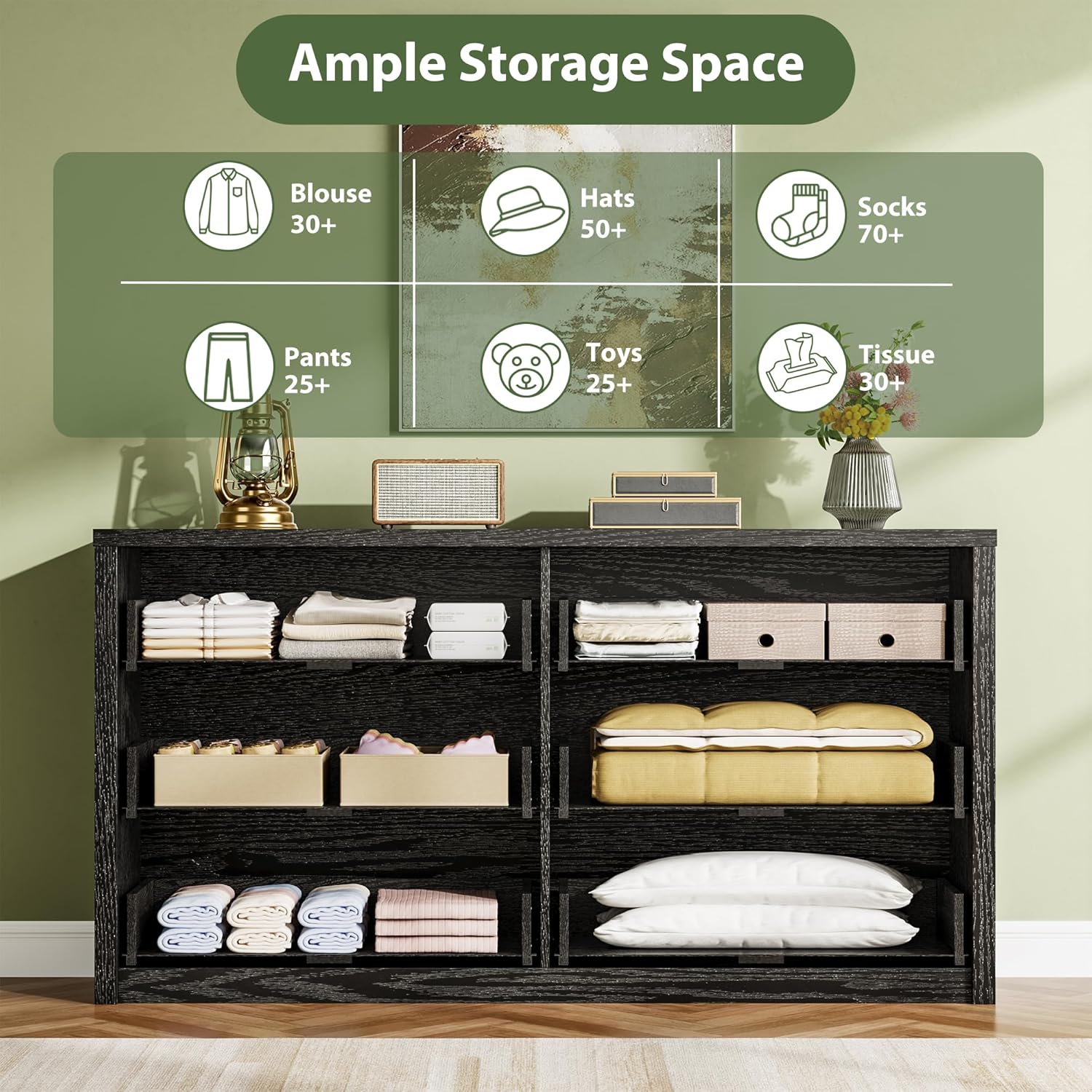 Ample Storage Space

- Blouse 30+
- Pants 25+
- Hats 50+
- Socks 70+
- Toys 25+
- Tissue 30+