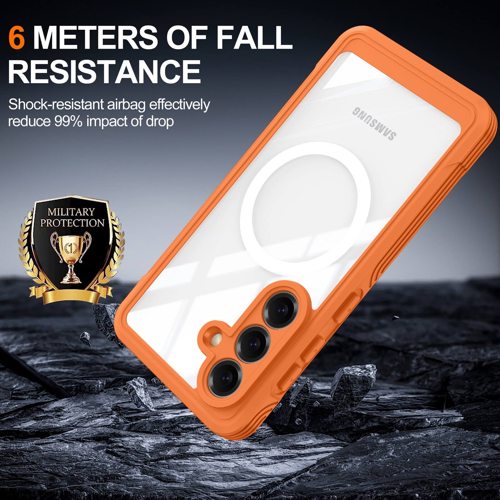 6 METERS OF FALL RESISTANCE  
Shock-resistant airbag effectively reduce 99% impact of drop  
SAMSUNG  
MILITARY PROTECTION