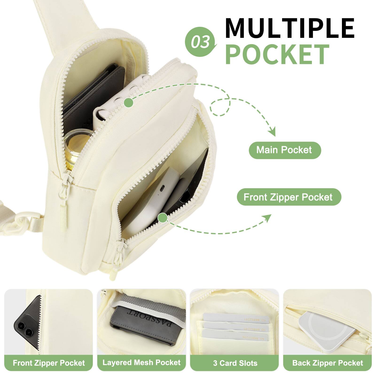 MULTIPLE POCKET

- Main Pocket
- Front Zipper Pocket
- Layered Mesh Pocket
- 3 Card Slots
- Back Zipper Pocket