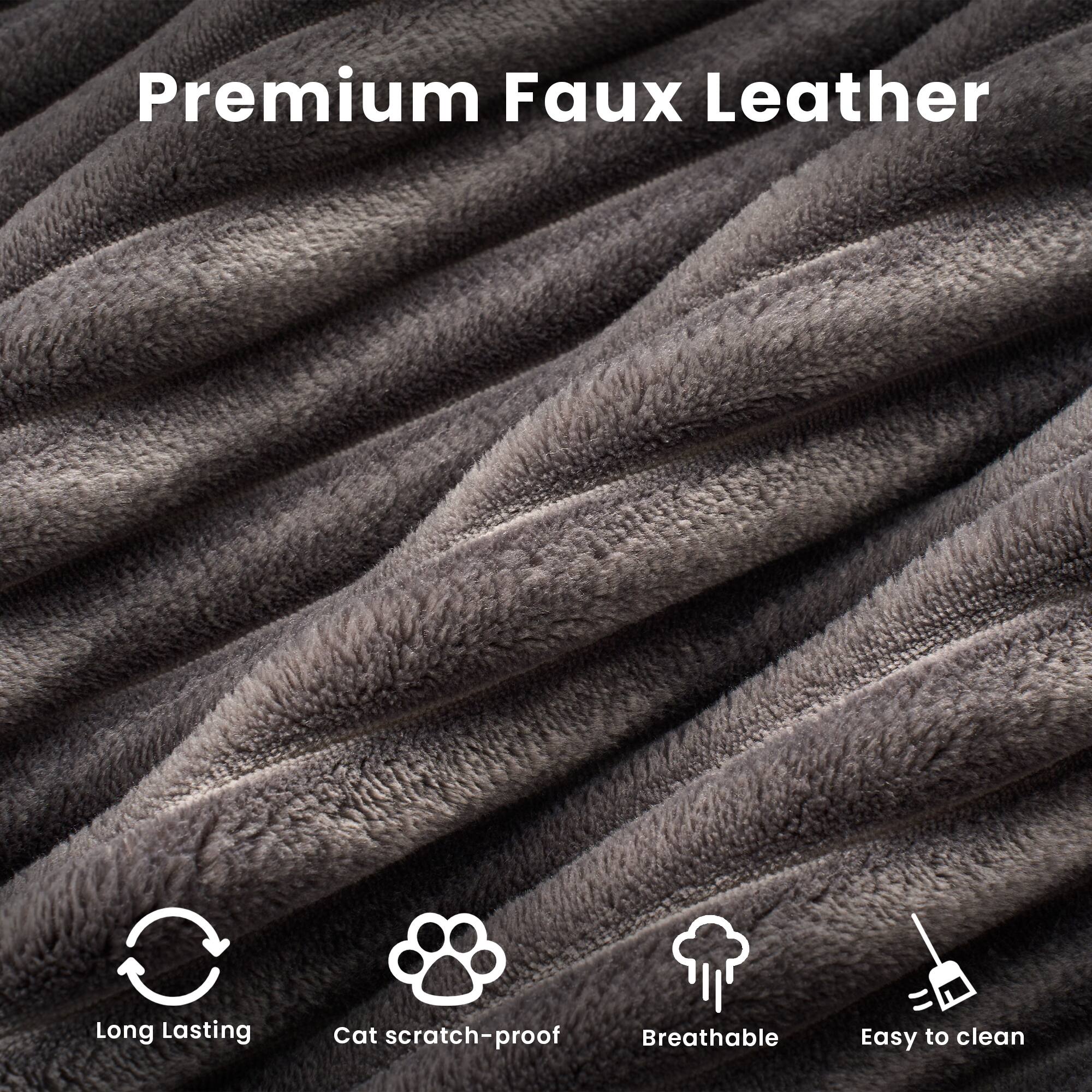 Premium Faux Leather

- Long Lasting
- Cat scratch-proof
- Breathable
- Easy to clean