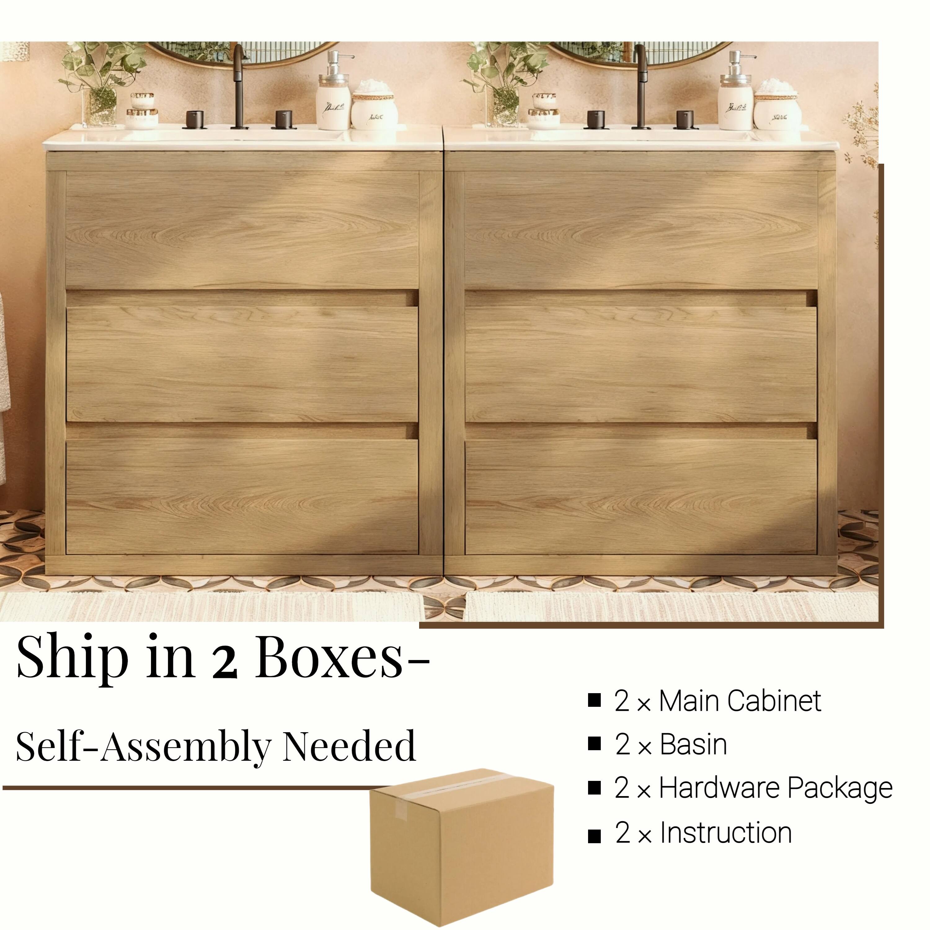 Ship in 2 Boxes-  
Self-Assembly Needed

- 2 x Main Cabinet  
- 2 x Basin  
- 2 x Hardware Package  
- 2 x Instruction