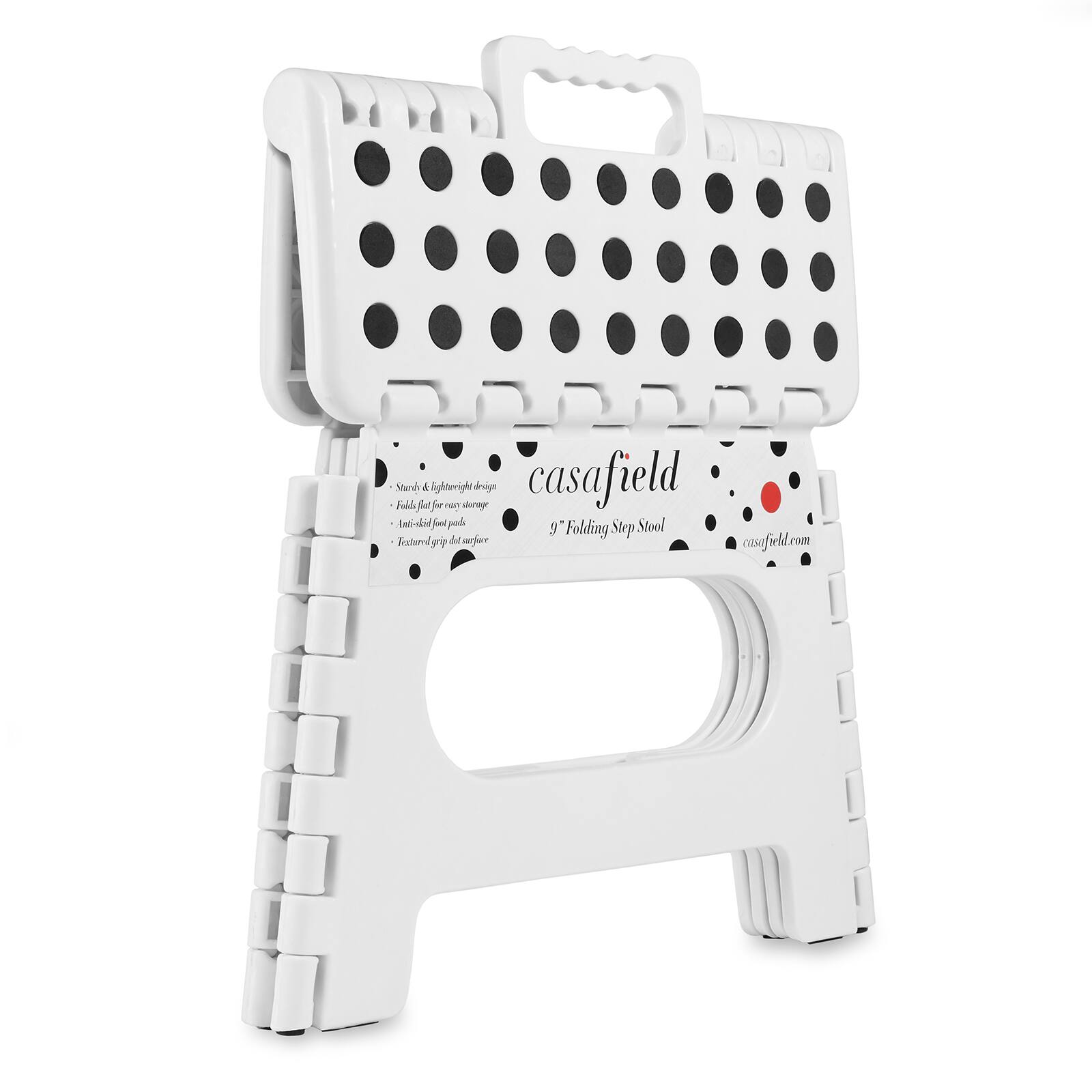 casafield  
9" Folding Step Stool  
- Sturdy & lightweight design  
- Folds flat for easy storage  
- Anti-slip foot pads  
- Textured grip on the surface  
casafield.com