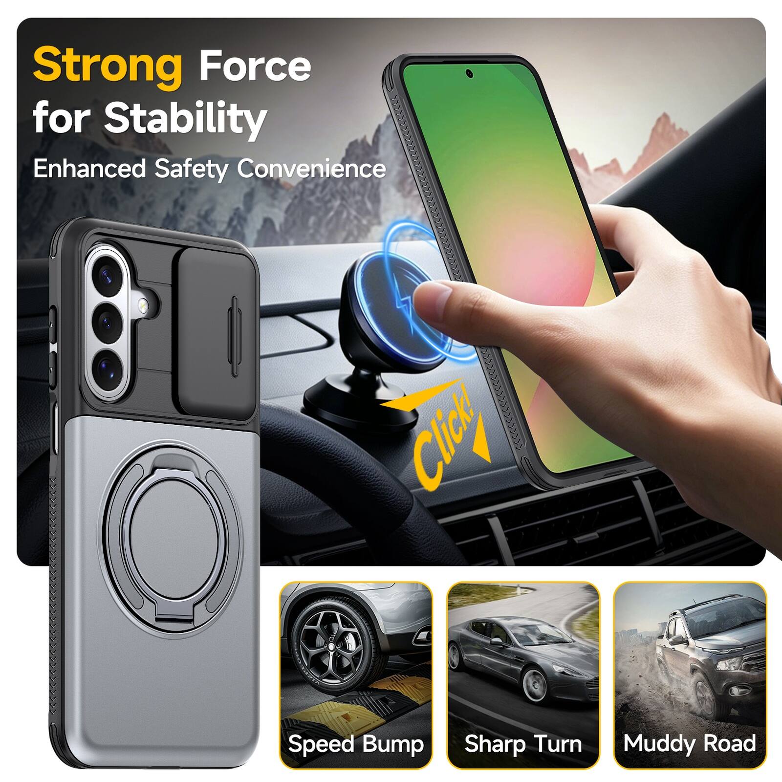Strong Force for Stability  
Enhanced Safety Convenience  
Speed Bump  
Sharp Turn  
Muddy Road