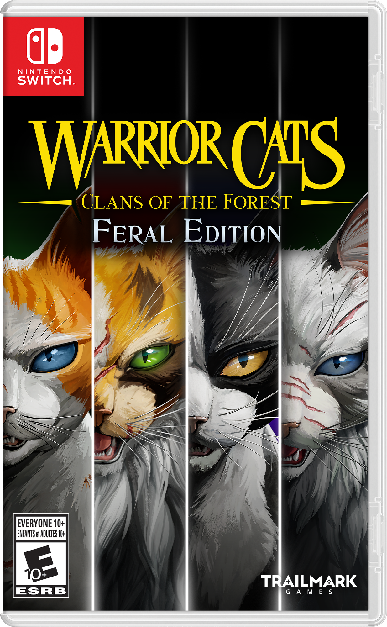 NINTENDO SWITCH  
WARRIOR CATS  
CLANS OF THE FOREST FERAL EDITION  
EVERYONE 10+  
ENFANTS et ADULTES 10+  
ESRB  
TRAILMARK GAMES - E10+ (Everyone 10+)