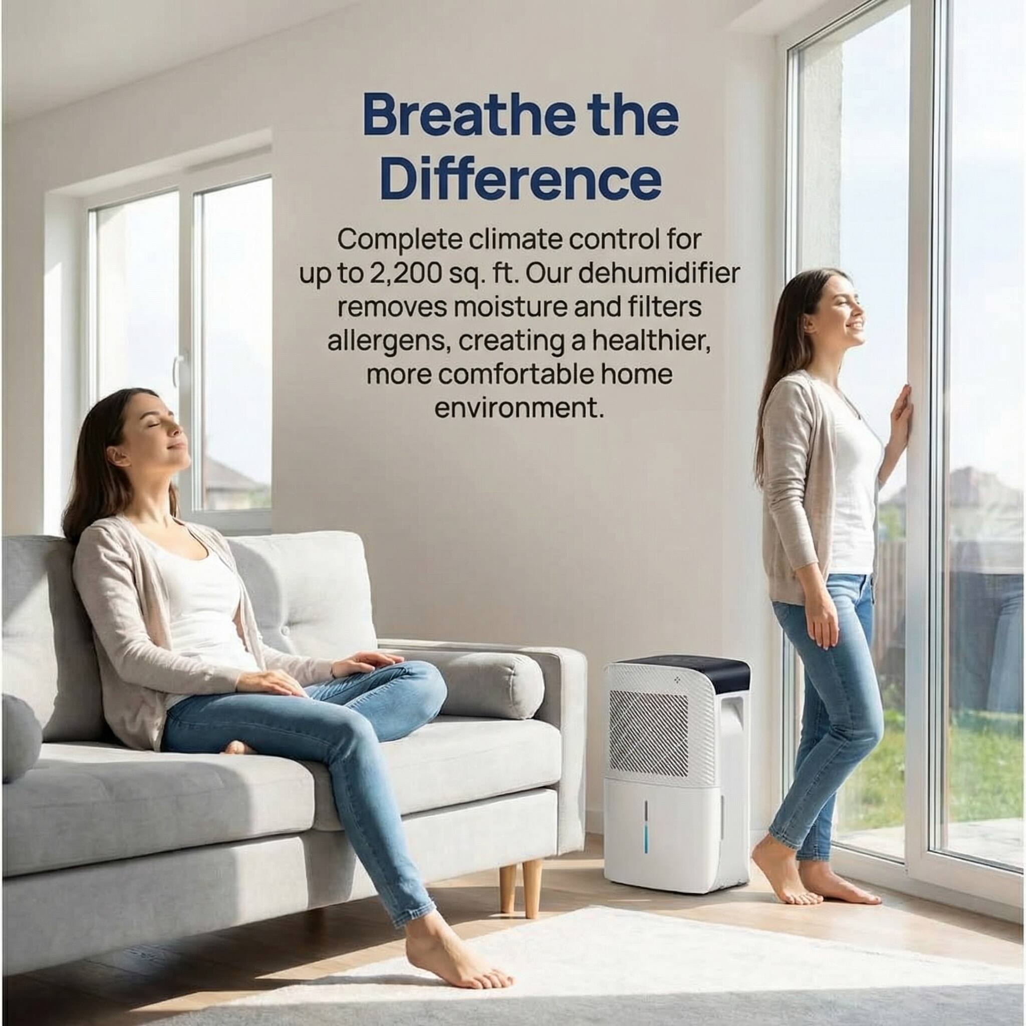 Breathe the Difference

Complete climate control for up to 2,200 sq. ft. Our dehumidifier removes moisture and filters allergens, creating a healthier, more comfortable home environment.