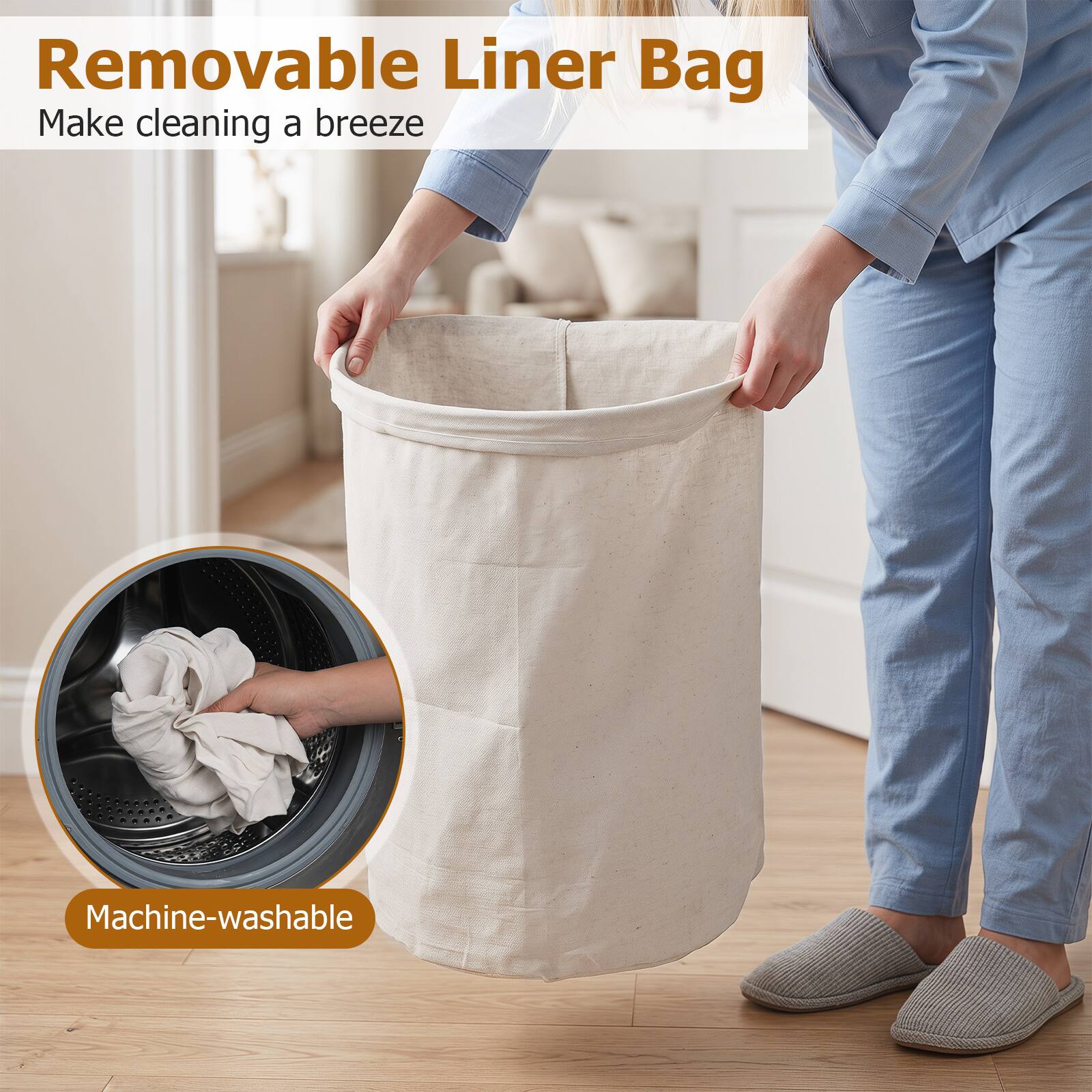 Removable Liner Bag  
Make cleaning a breeze  
Machine-washable