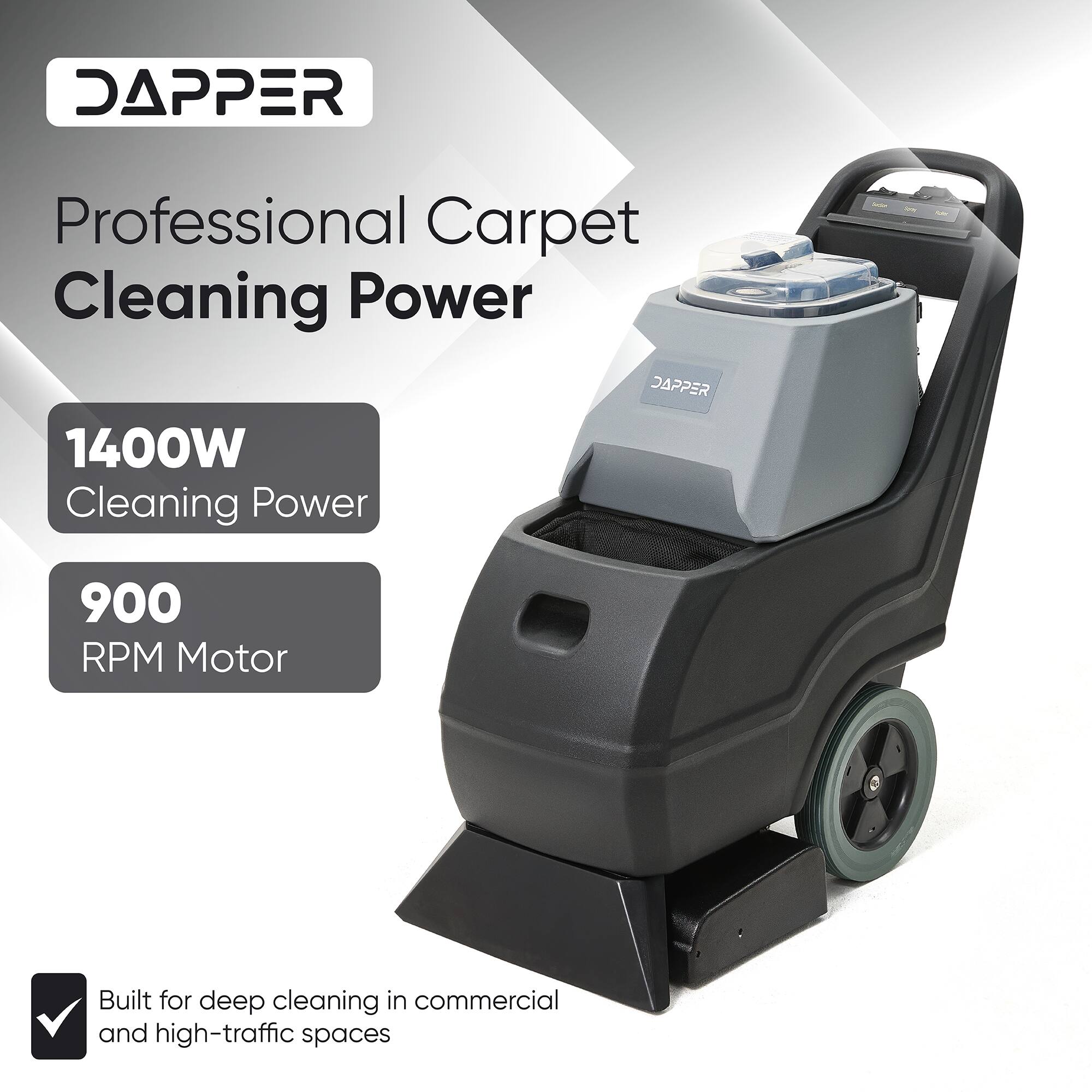 DAPPER Professional Carpet Cleaning Power

1400W Cleaning Power

900 RPM Motor

Built for deep cleaning in commercial and high-traffic spaces