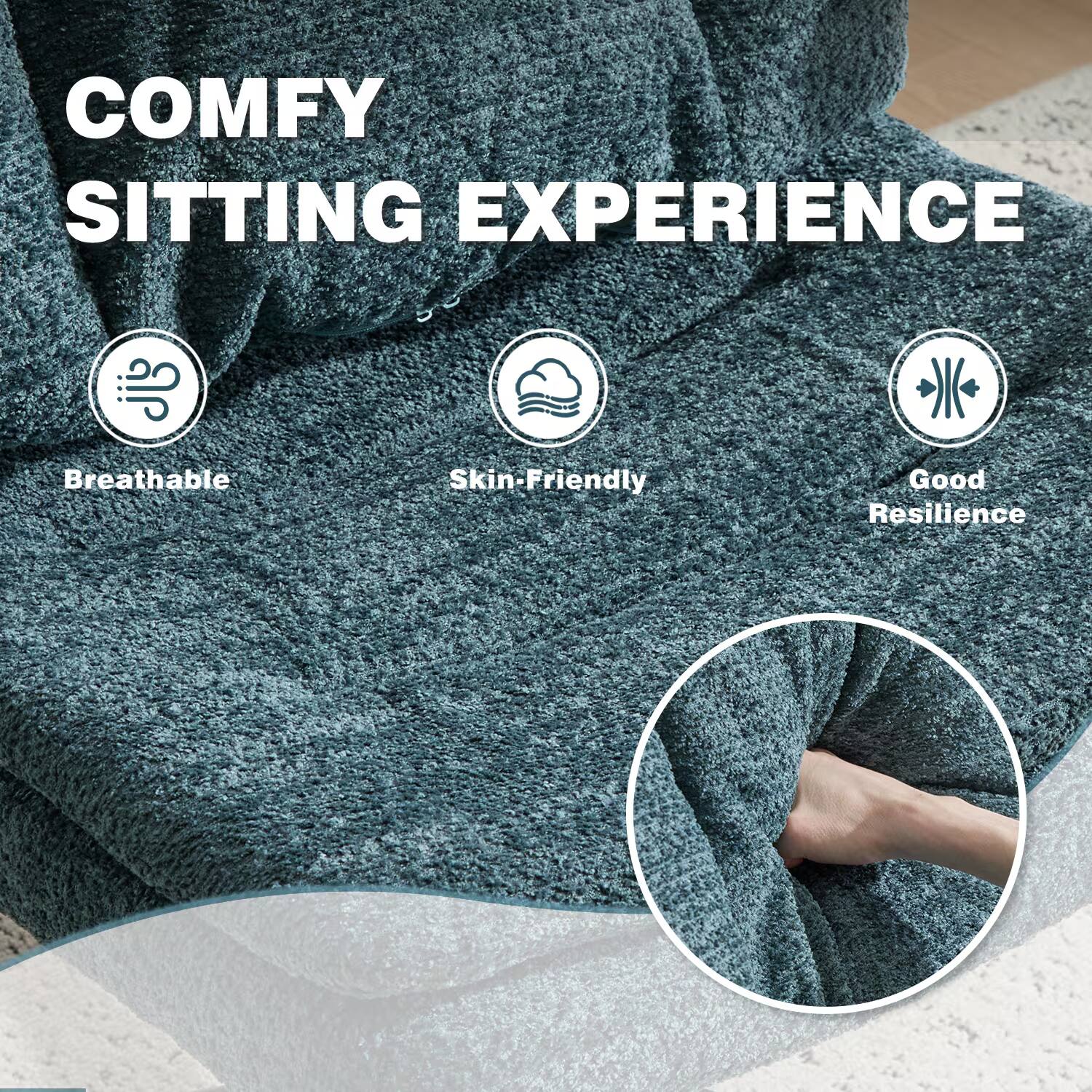 COMFY SITTING EXPERIENCE  
Breathable  
Skin-Friendly  
Good Resilience