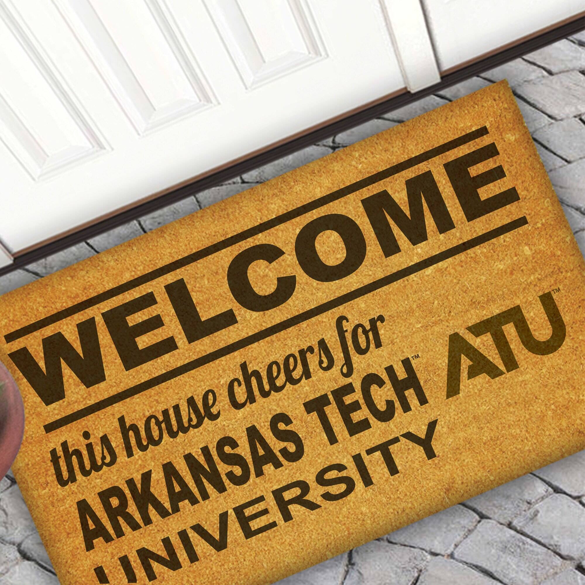 WELCOME  
this house cheers for  
ARKANSAS TECH UNIVERSITY  
ATU