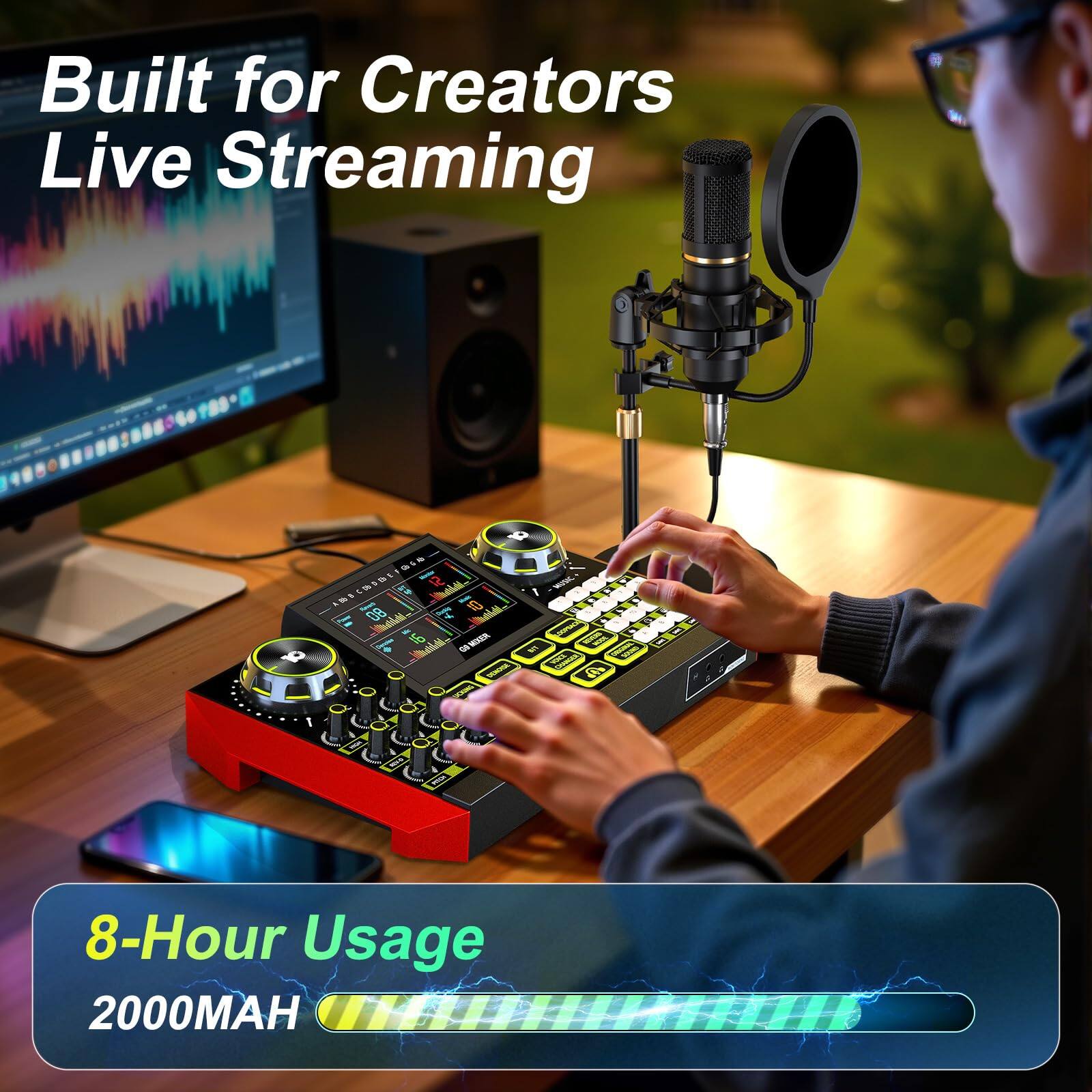 Built for Creators Live Streaming

8-Hour Usage
2000MAH