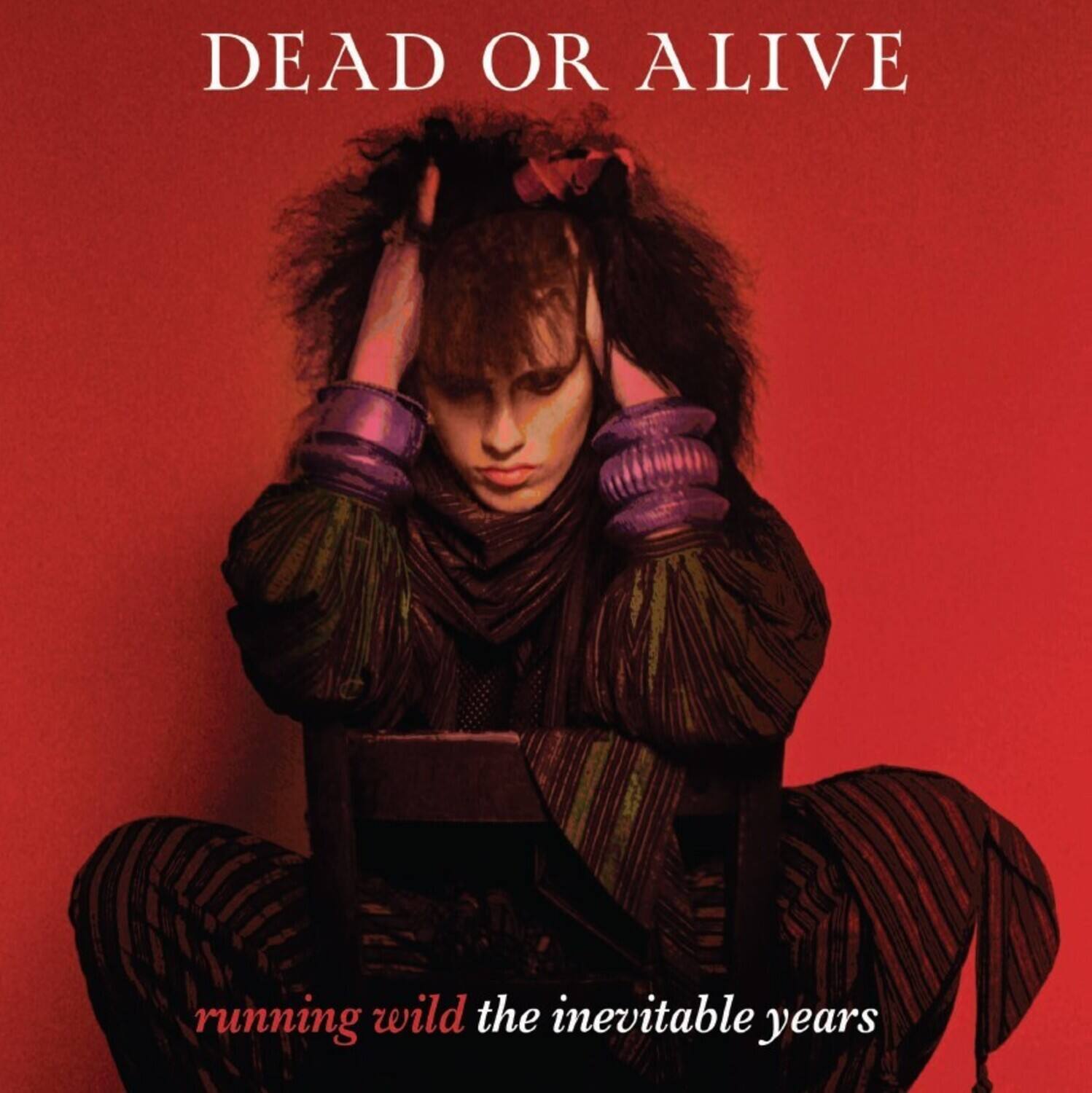 DEAD OR ALIVE

running wild the inevitable years
