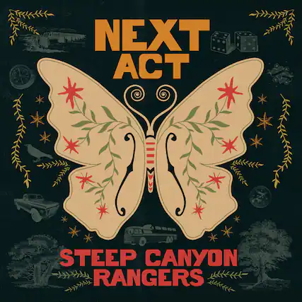 NEXT ACT
STEEP CANYON RANGERS