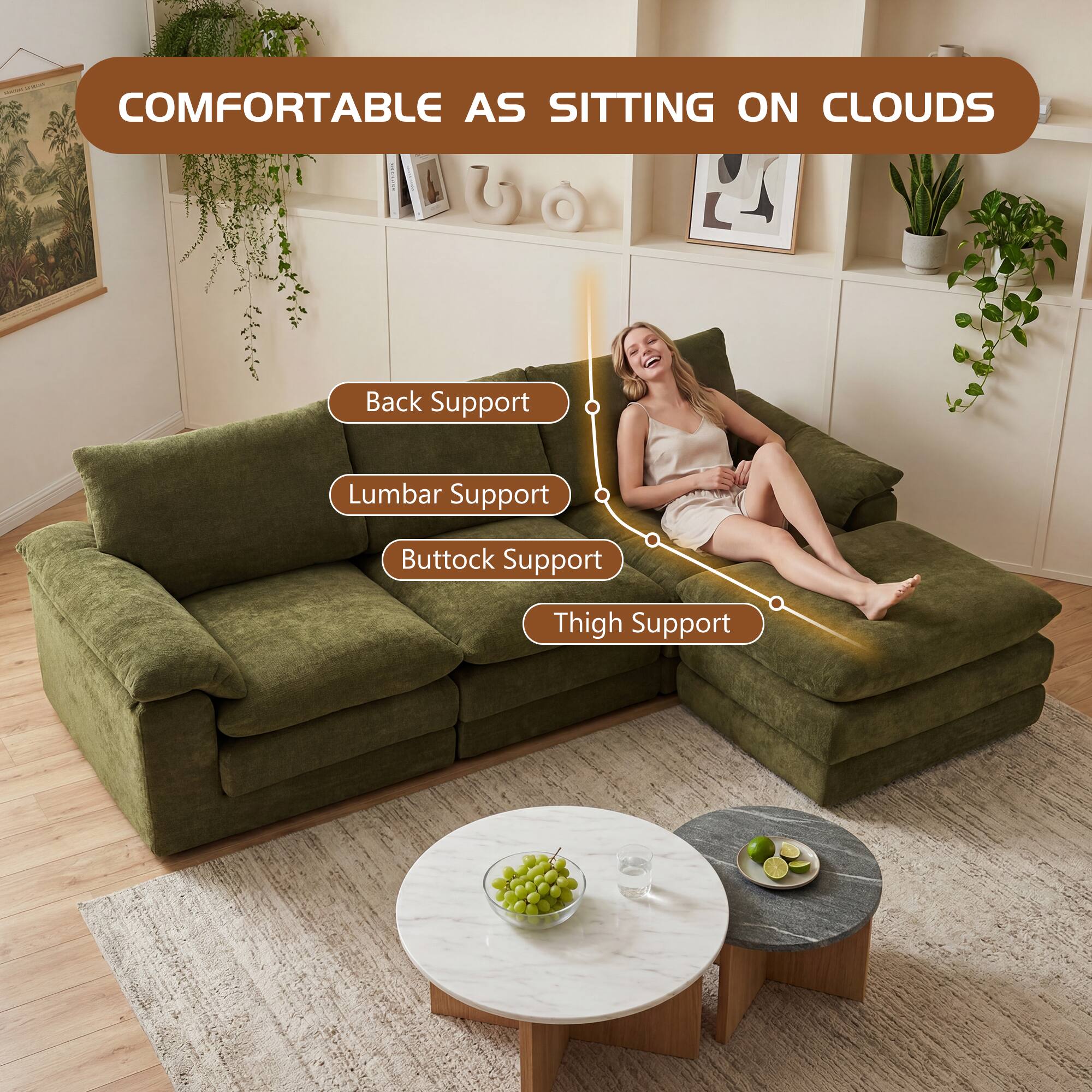 COMFORTABLE AS SITTING ON CLOUDS

- Back Support
- Lumbar Support
- Buttock Support
- Thigh Support
