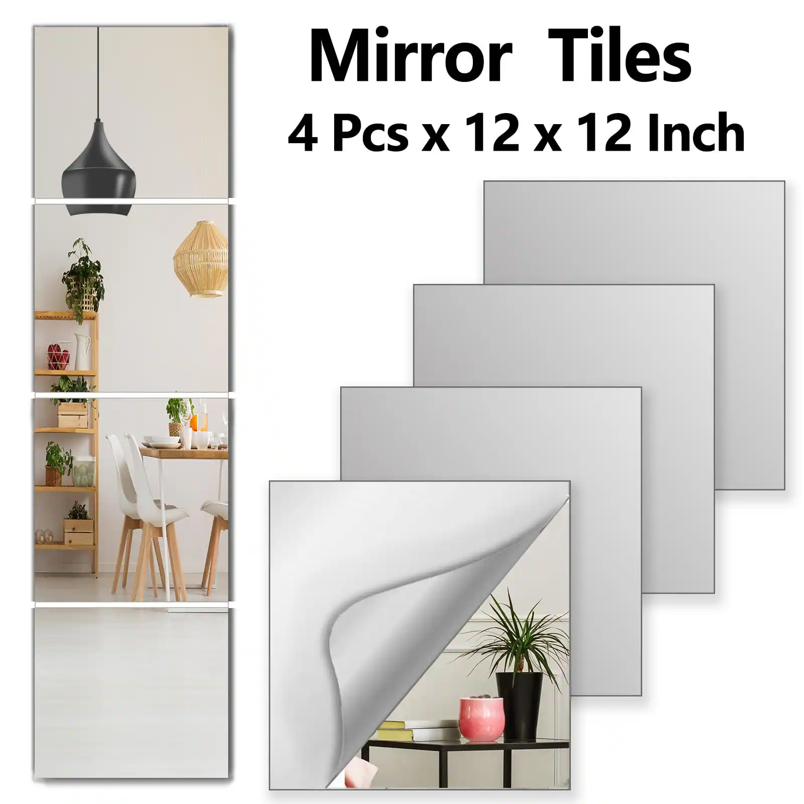 Mirror Tiles  
4 Pcs x 12 x 12 Inch