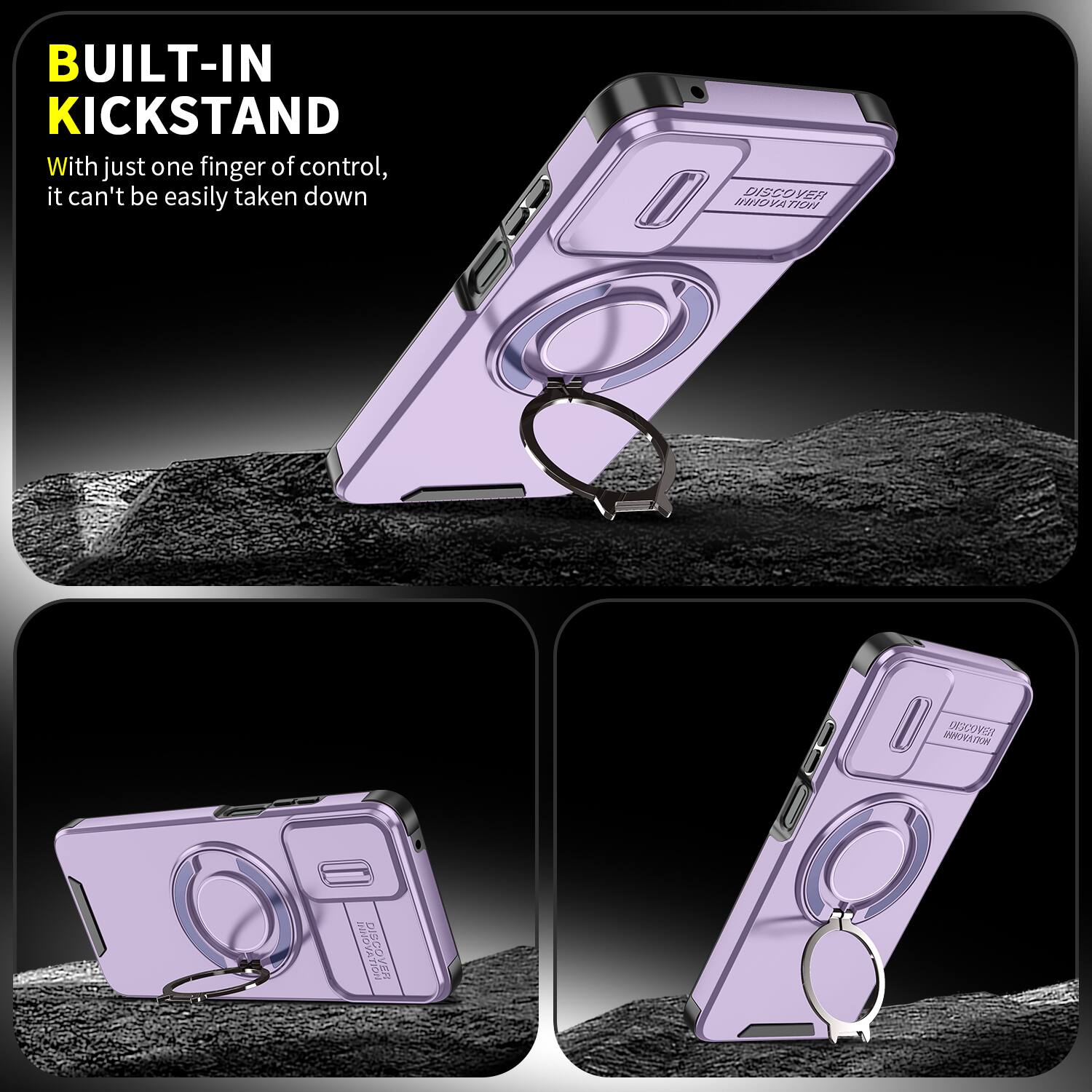 BUILT-IN KICKSTAND  
With just one finger of control, it can't be easily taken down  

DISCOVER INNOVATION  
HOTAYOHHI DISCOVER  
DISCOVER INNOVATION