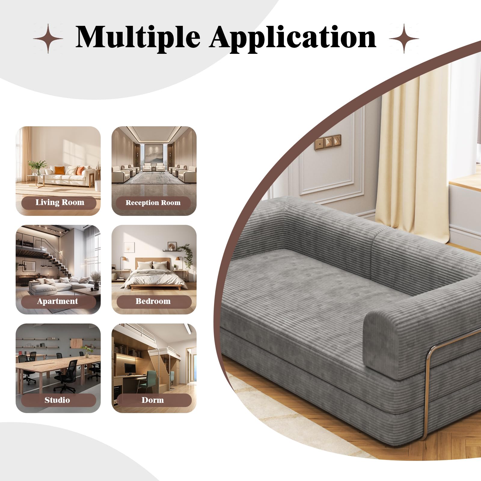 Multiple Application

- Living Room
- Reception Room
- Apartment
- Bedroom
- Studio
- Dorm