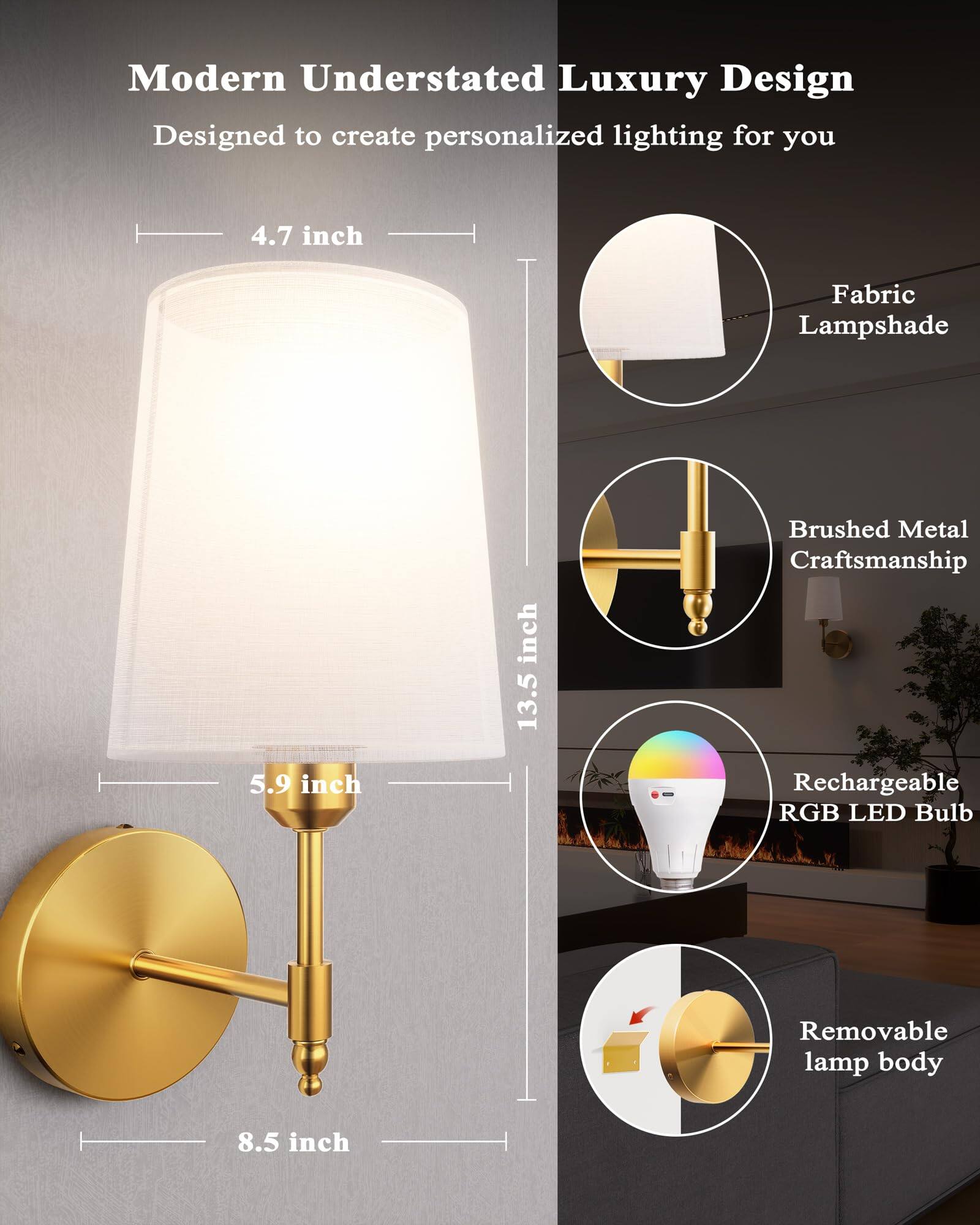 Modern Understated Luxury Design  
Designed to create personalized lighting for you  

- 4.7 inch  
- 5.9 inch  
- 8.5 inch  
- 13.5 inch  

Fabric Lampshade  
Brushed Metal Craftsmanship  
Rechargeable RGB LED Bulb  
Removable lamp body