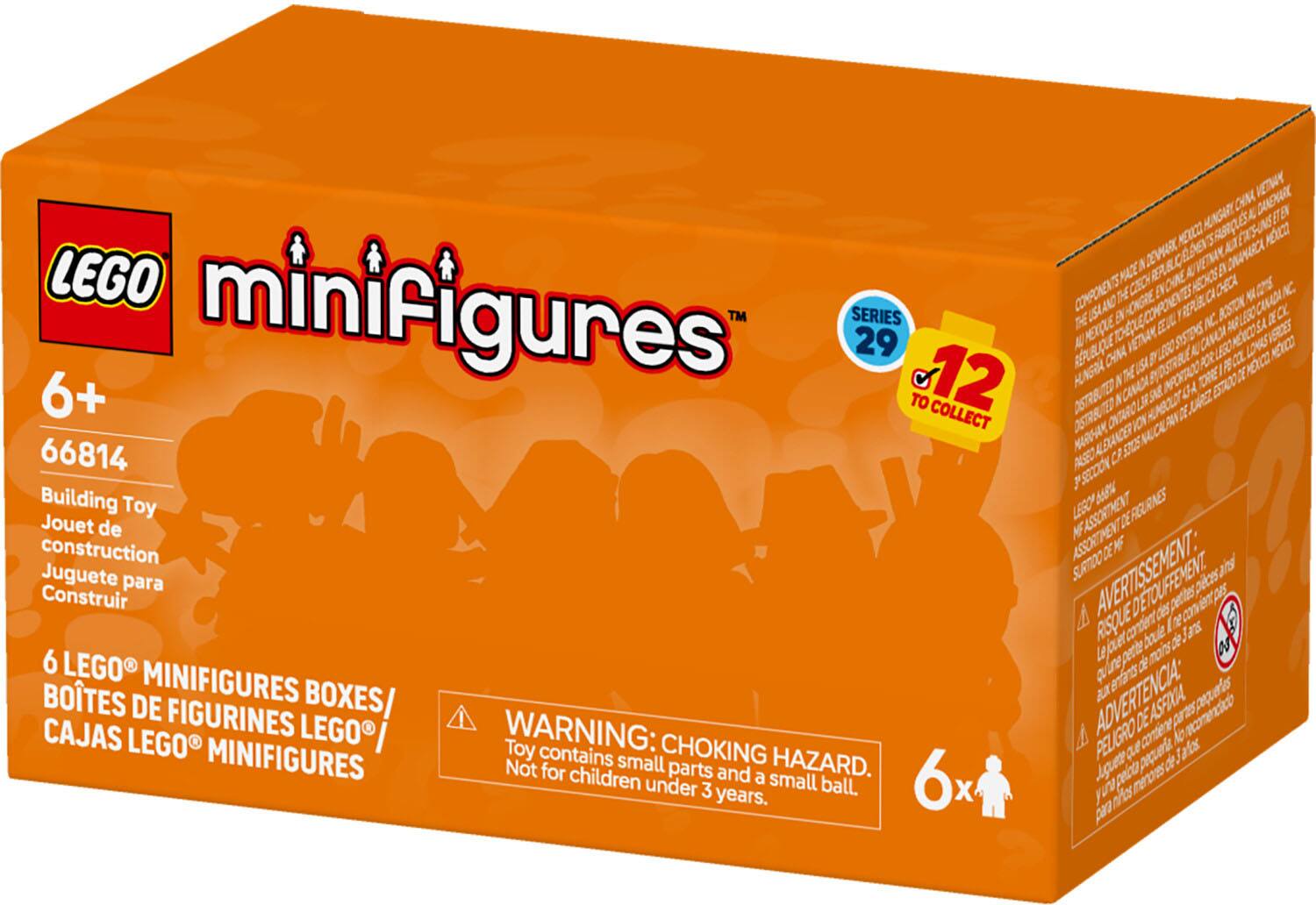 LEGO minifigures™ Series 29 6+ to 12 Collect 66814  
Building Toy Jouet de construction Juguete para Construir  
6 LEGO® Minifigures Boxes / Boîtes de Figurines LEGO® / Cajas LEGO® Minifigures  

WARNING: CHOKING HAZARD. Toy contains small parts and a small ball. Not for children under 3 years.  

6x  

SERIES 29  
12 to Collect  

66814  

Avertissement: Risque de suffocation. La présence de petites pièces et de petites billes peut présenter un danger pour les enfants de moins de 3 ans.  
Advertencia: Peligro de asfixia. Juguetes que contienen pequeñas piezas y pequeñas bolas no son recomendados para niños menores de 3 años.