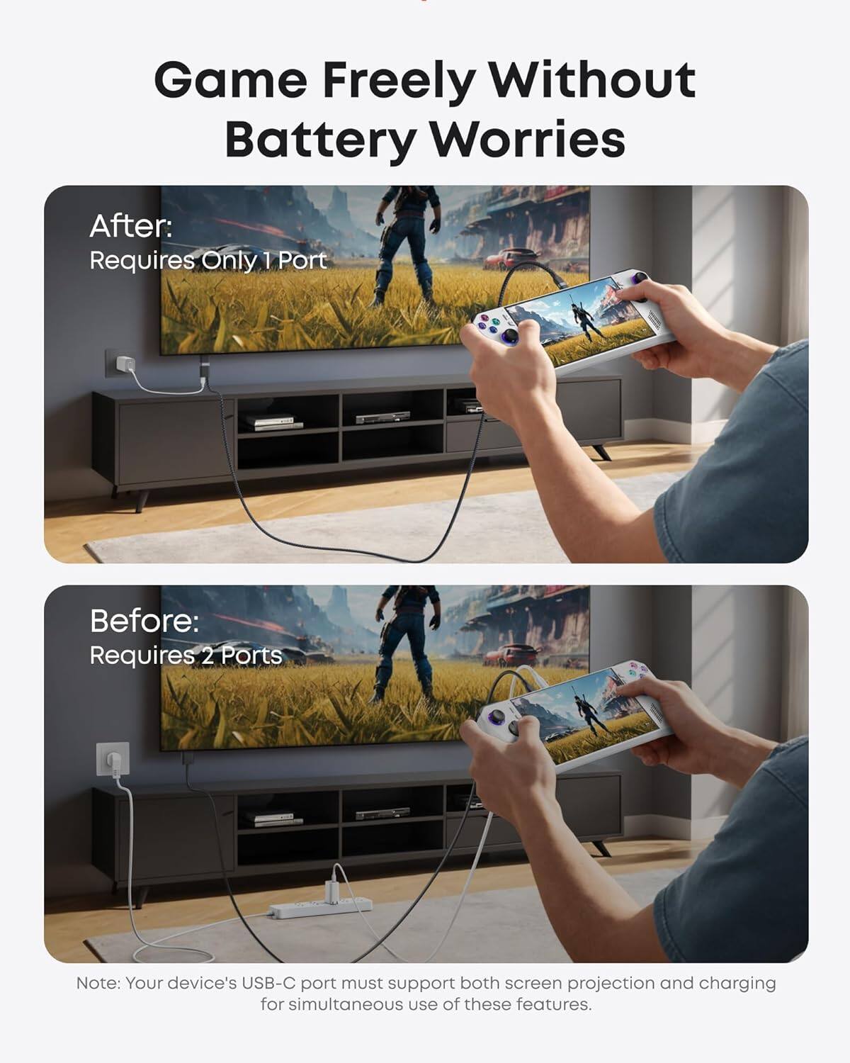 Game Freely Without Battery Worries

After: Requires Only 1 Port

Before: Requires 2 Ports

Note: Your device's USB-C port must support both screen projection and charging for simultaneous use of these features.
