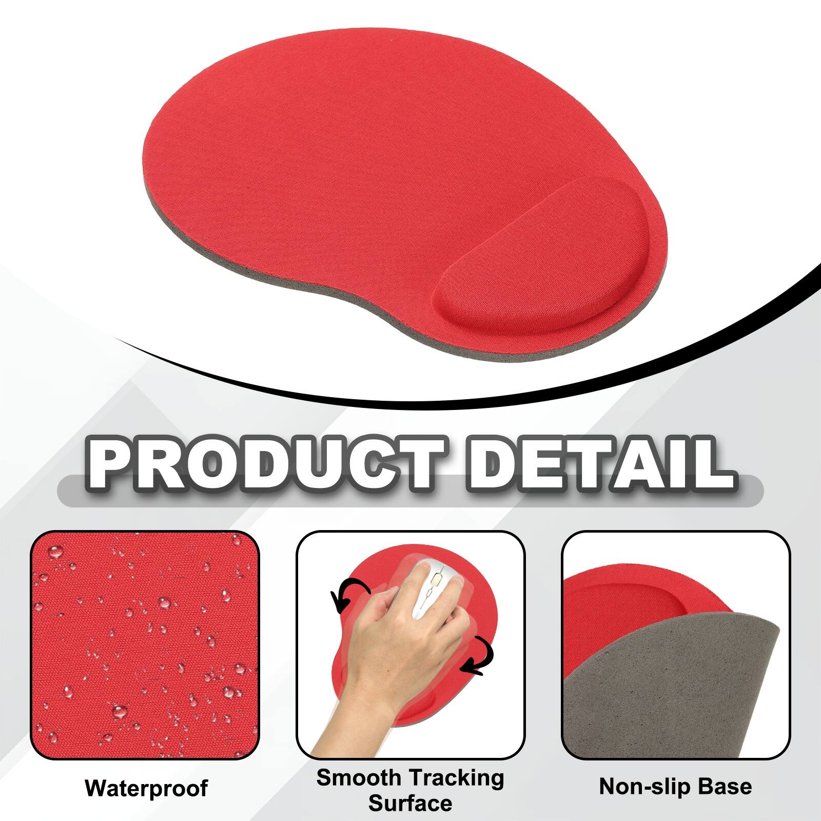 PRODUCT DETAIL  
Waterproof  
Smooth Tracking Surface  
Non-slip Base