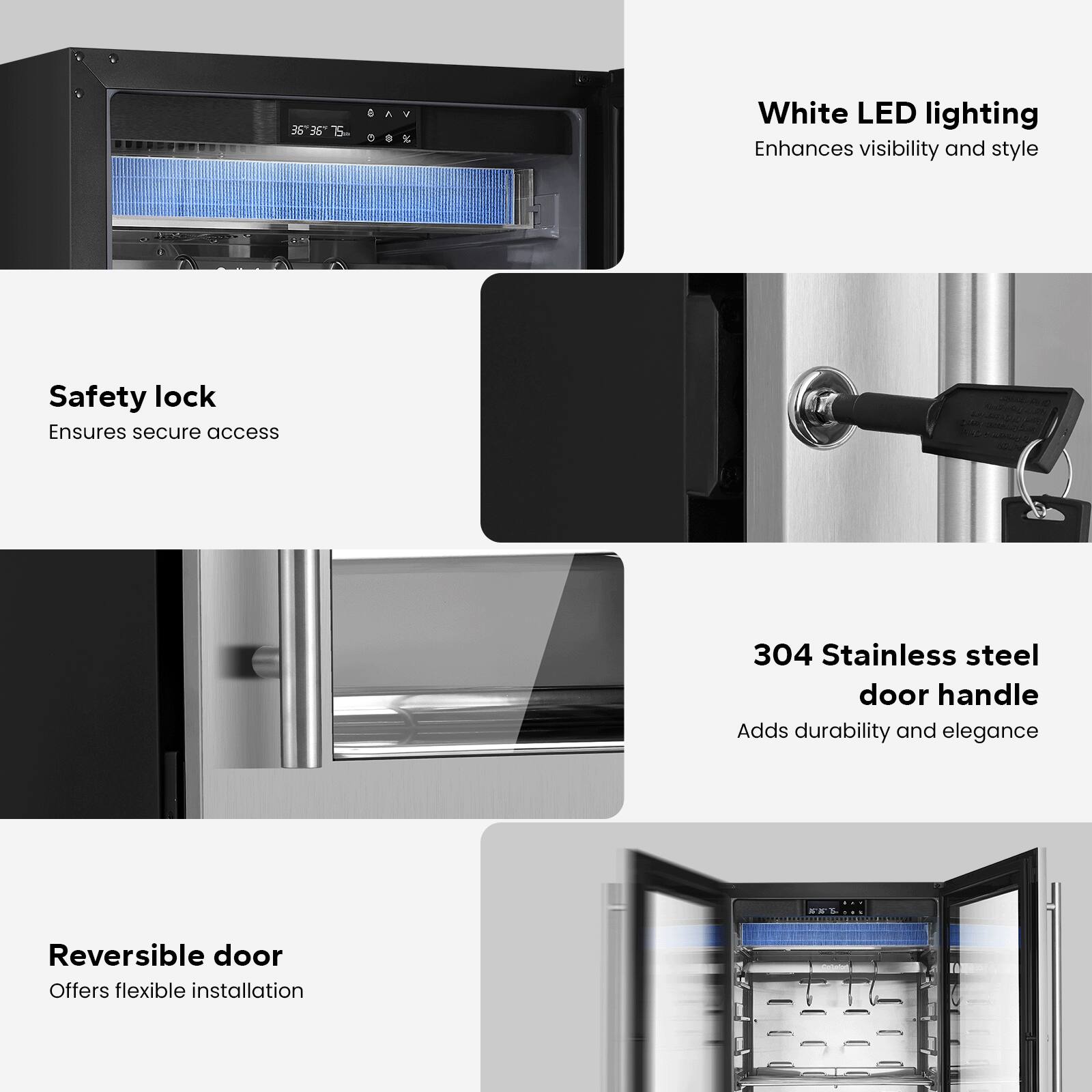 - White LED lighting  
  Enhances visibility and style

- Safety lock  
  Ensures secure access

- 304 Stainless steel door handle  
  Adds durability and elegance

- Reversible door  
  Offers flexible installation