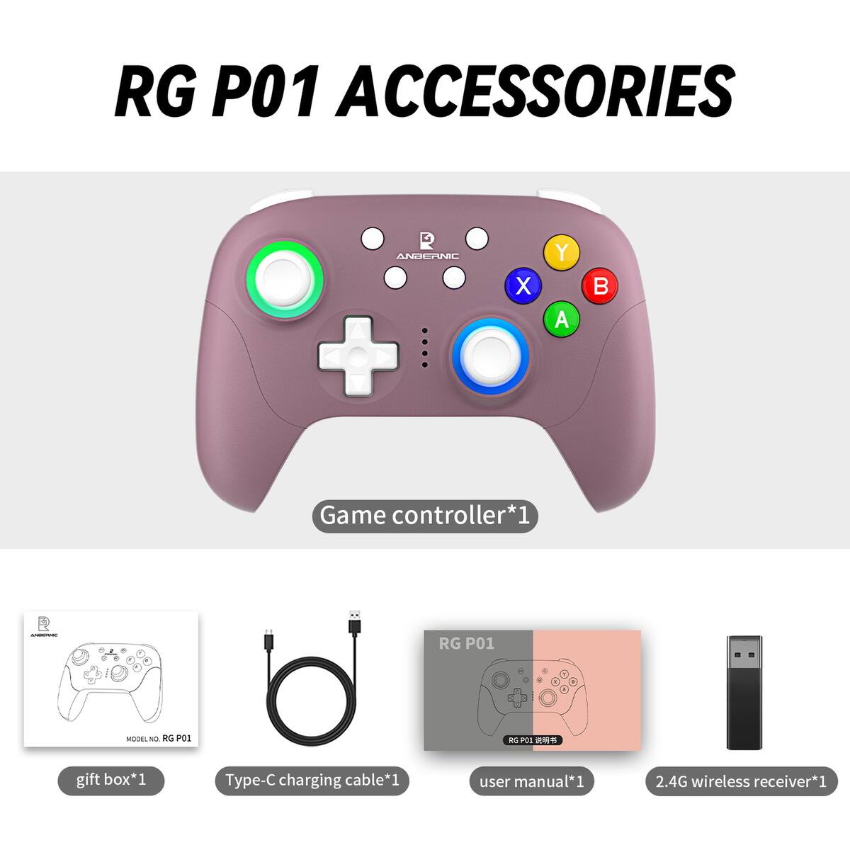 RG P01 ACCESSORIES

- Game controller*1
- RG P01 - MODEL NO RG P01
- gift box*1
- Type-C charging cable*1
- user manual*1
- 2.4G wireless receiver*1