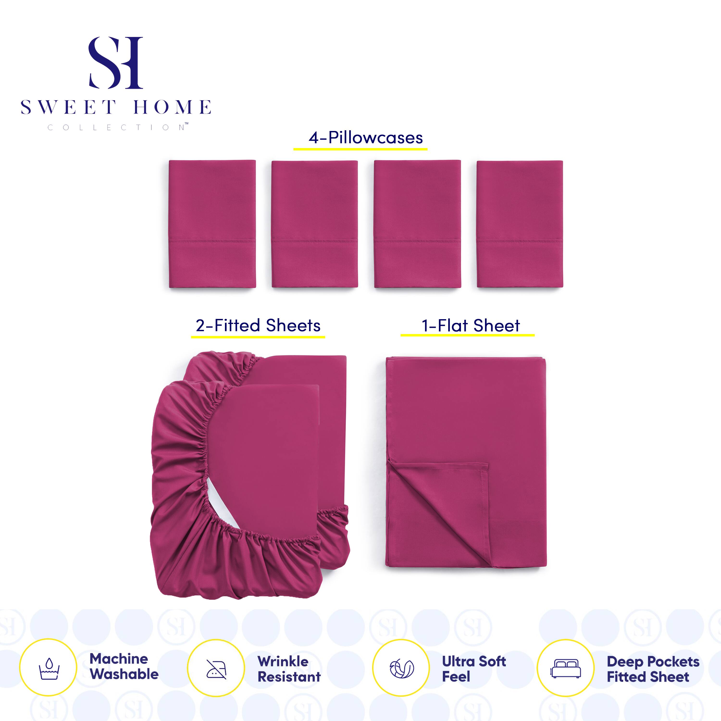 SI SWEET HOME COLLECTION  
4-Pillowcases  
2-Fitted Sheets  
1-Flat Sheet  

SI SI Machine Washable  
SI SI Wrinkle Resistant  
SI SI Ultra Soft Feel  
SI SI Deep Pockets Fitted Sheet
