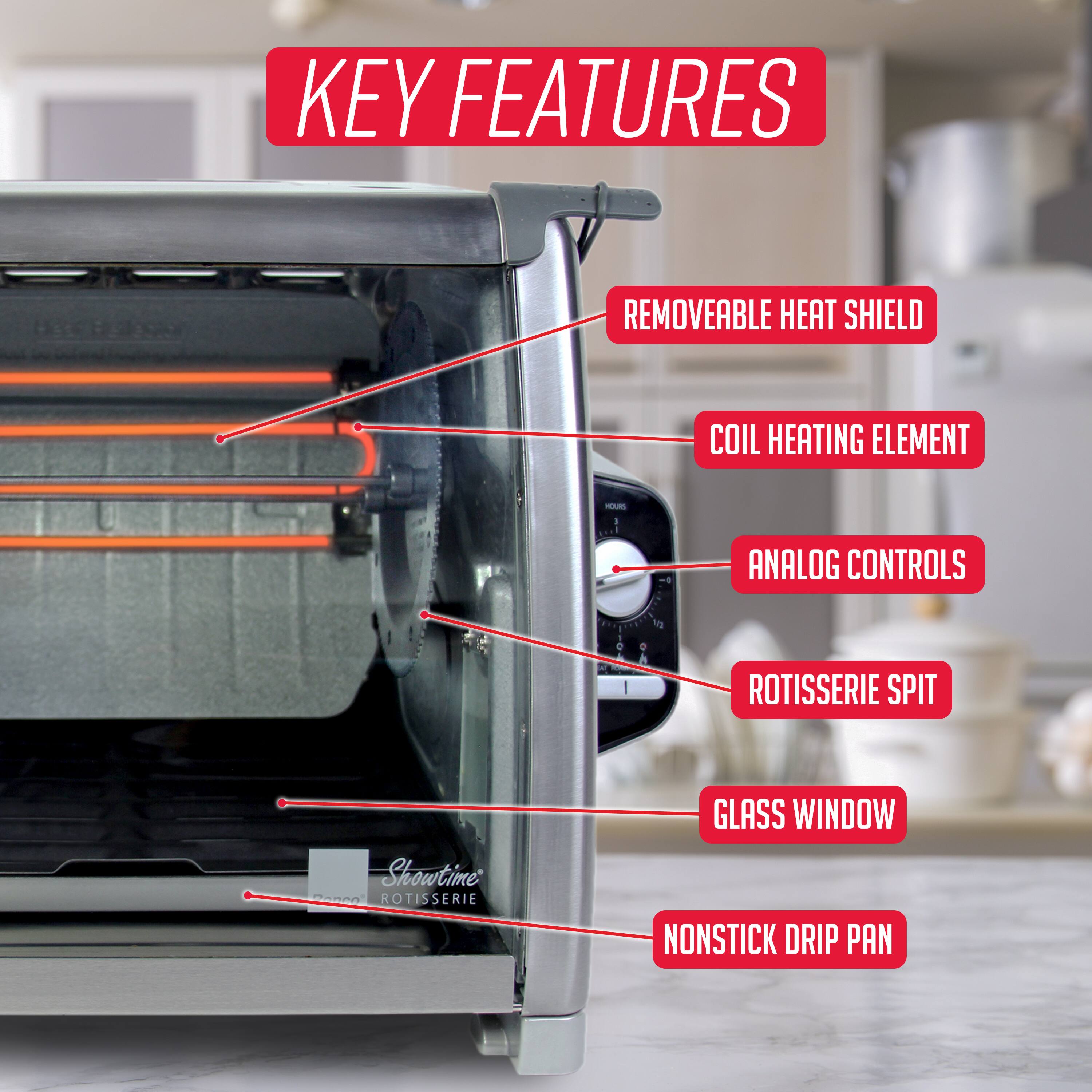 KEY FEATURES

- REMOVEABLE HEAT SHIELD
- COIL HEATING ELEMENT
- ANALOG CONTROLS
- ROTISSERIE SPIT
- GLASS WINDOW
- NONSTICK DRIP PAN